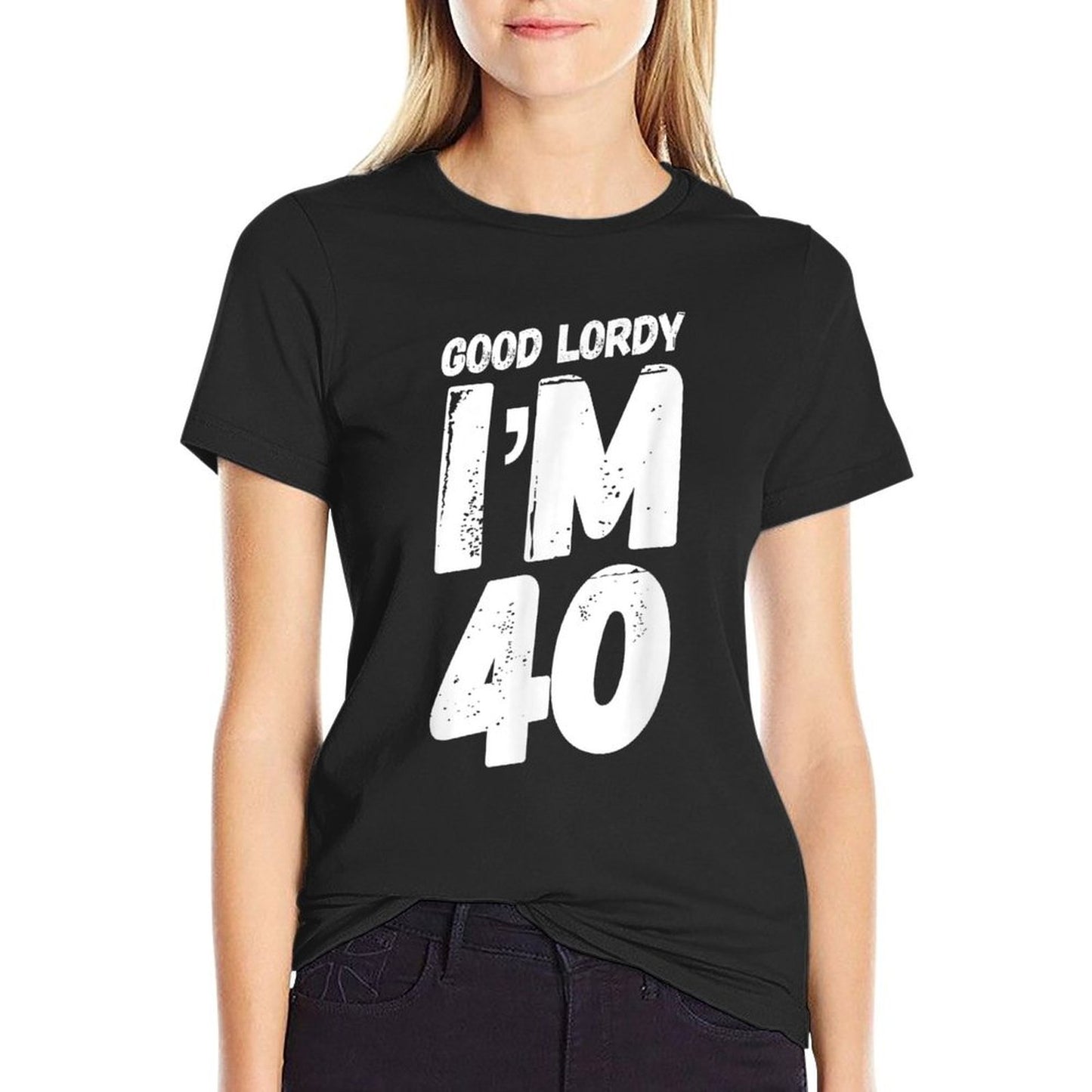 40th Birthday Good Lordy I'm Forty Quick-drying T-Shirt