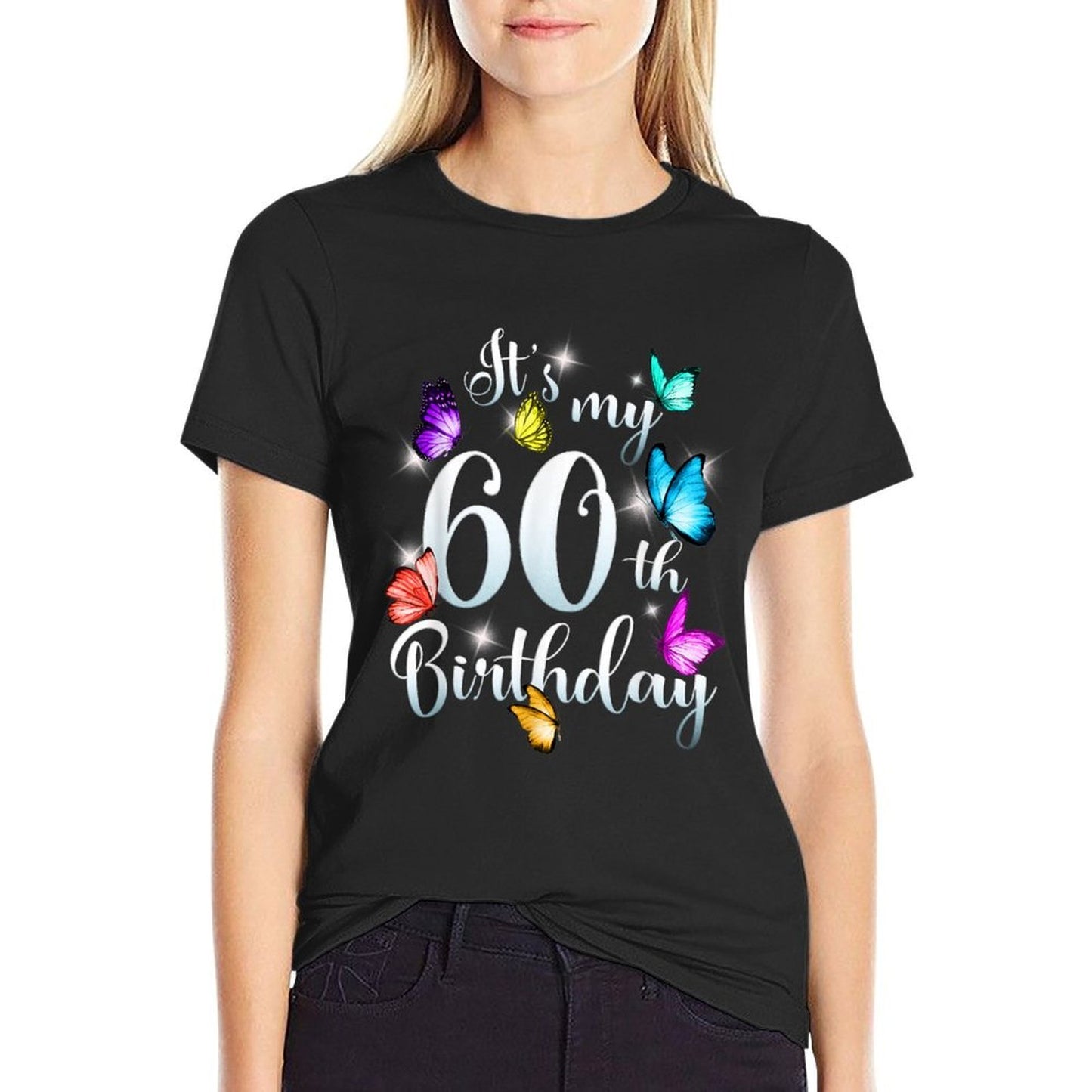 Its My 60th Birthday Colorful Butterfly Happy Birthday Odor-resistant T-Shirt