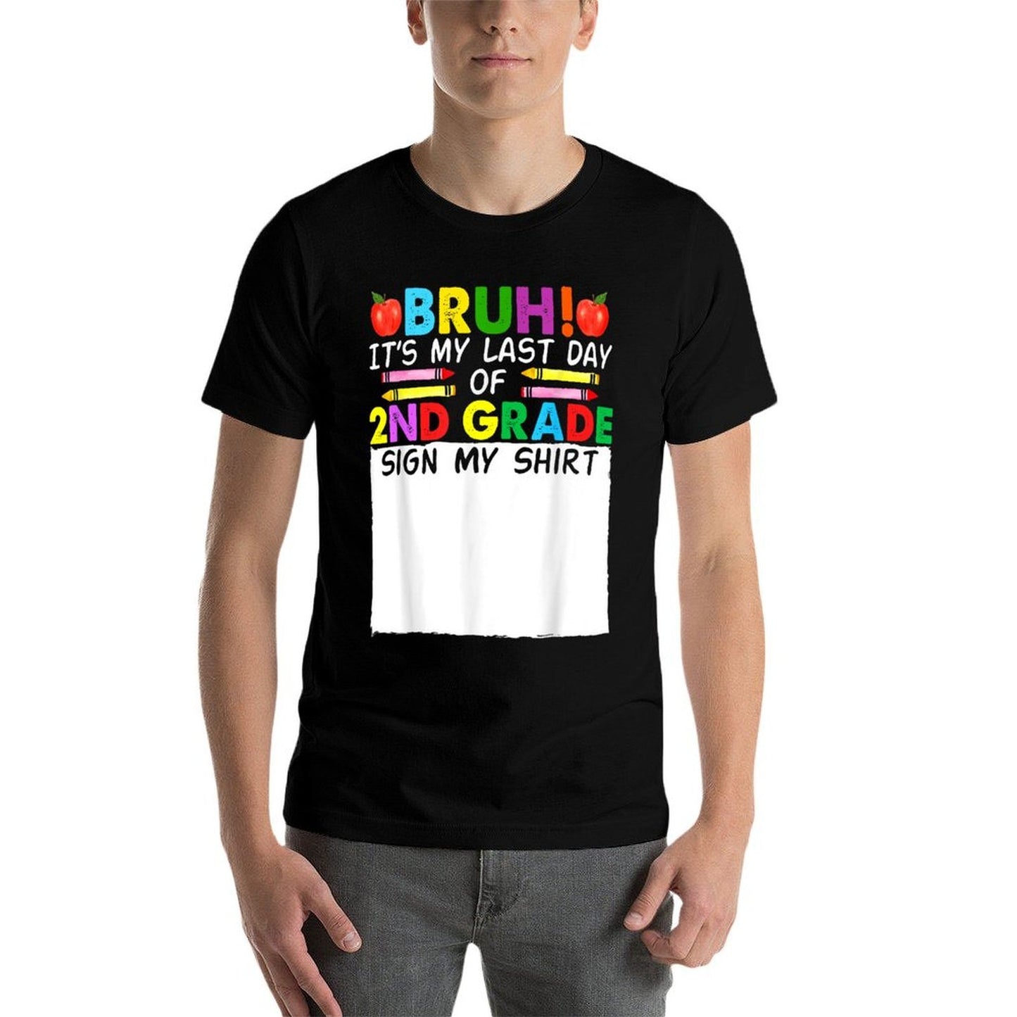 Student Signature Bruh Its My Last Day Of 2nd Grade Sign My Wrinkle-resistant T-Shirt