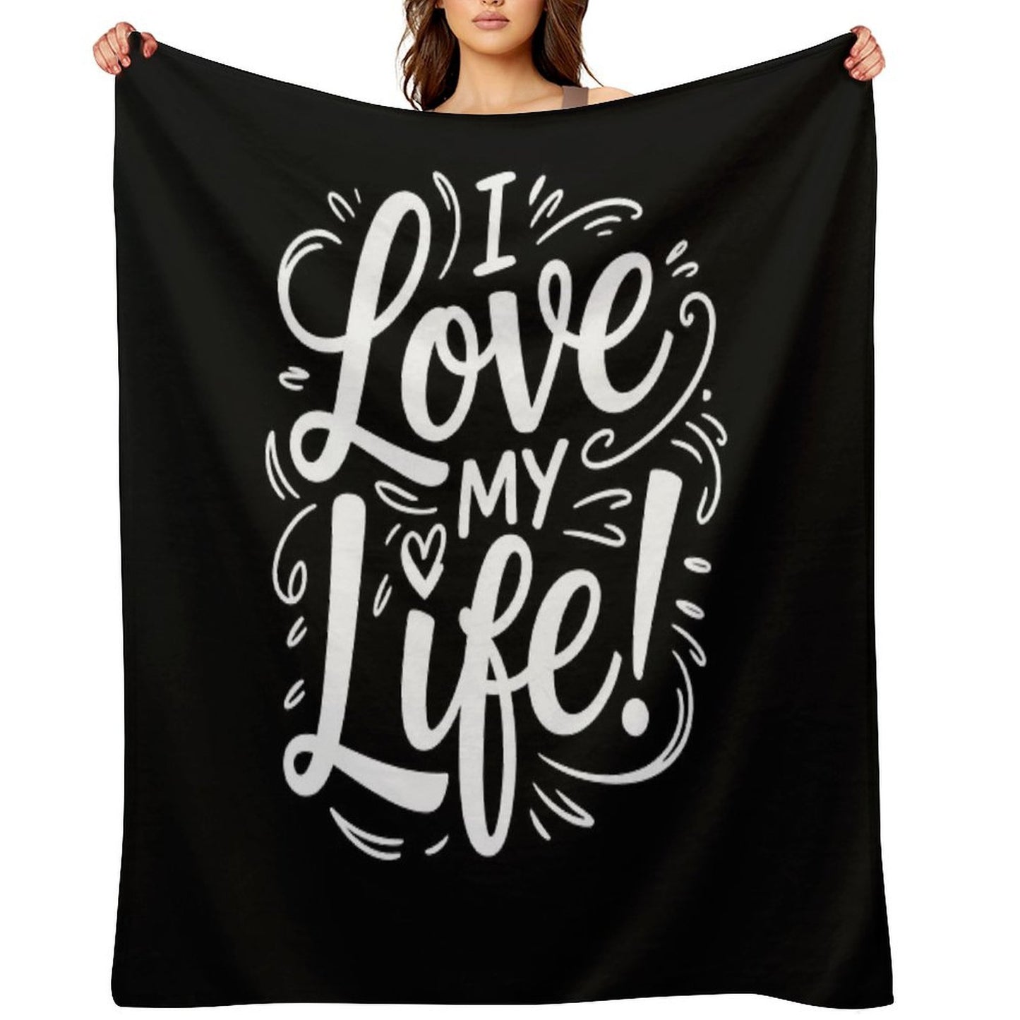 I Love My LIfe! Plush Throw Blanket