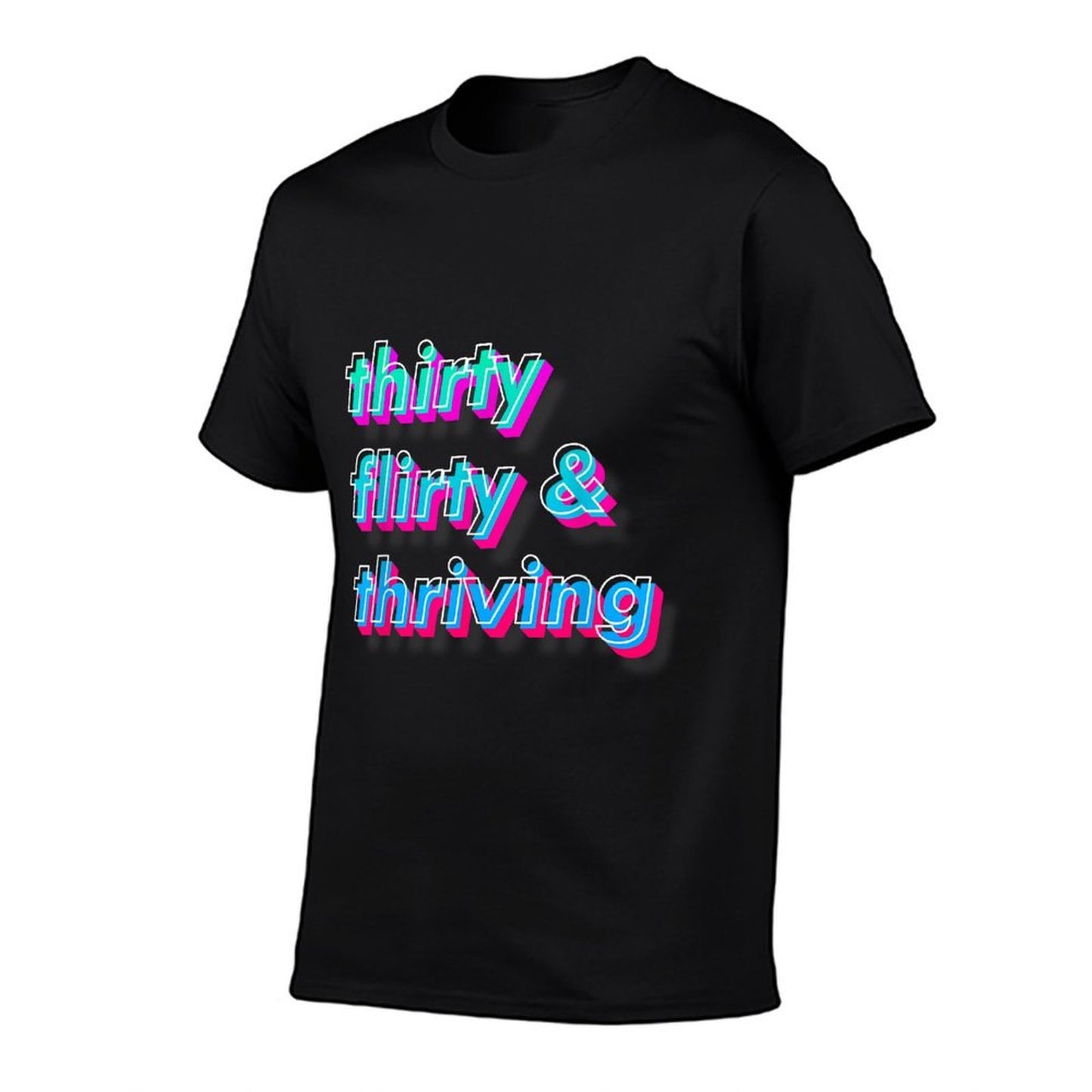 Thirty 30, Flirty & Thriving 30th Birthday Slim-fit Cut T-Shirt