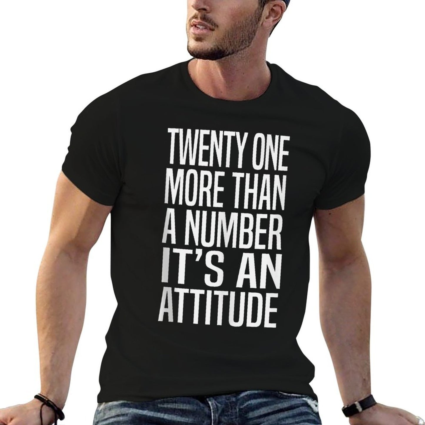 21st Birthday, More Than A Number, It's An Attitude Versatile T-Shirt