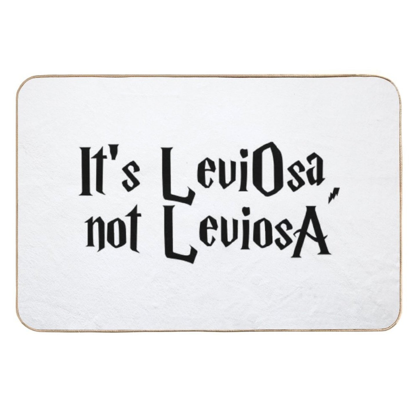 It Is LeviOsa, Not LeviosA Absorbent Bath Mat