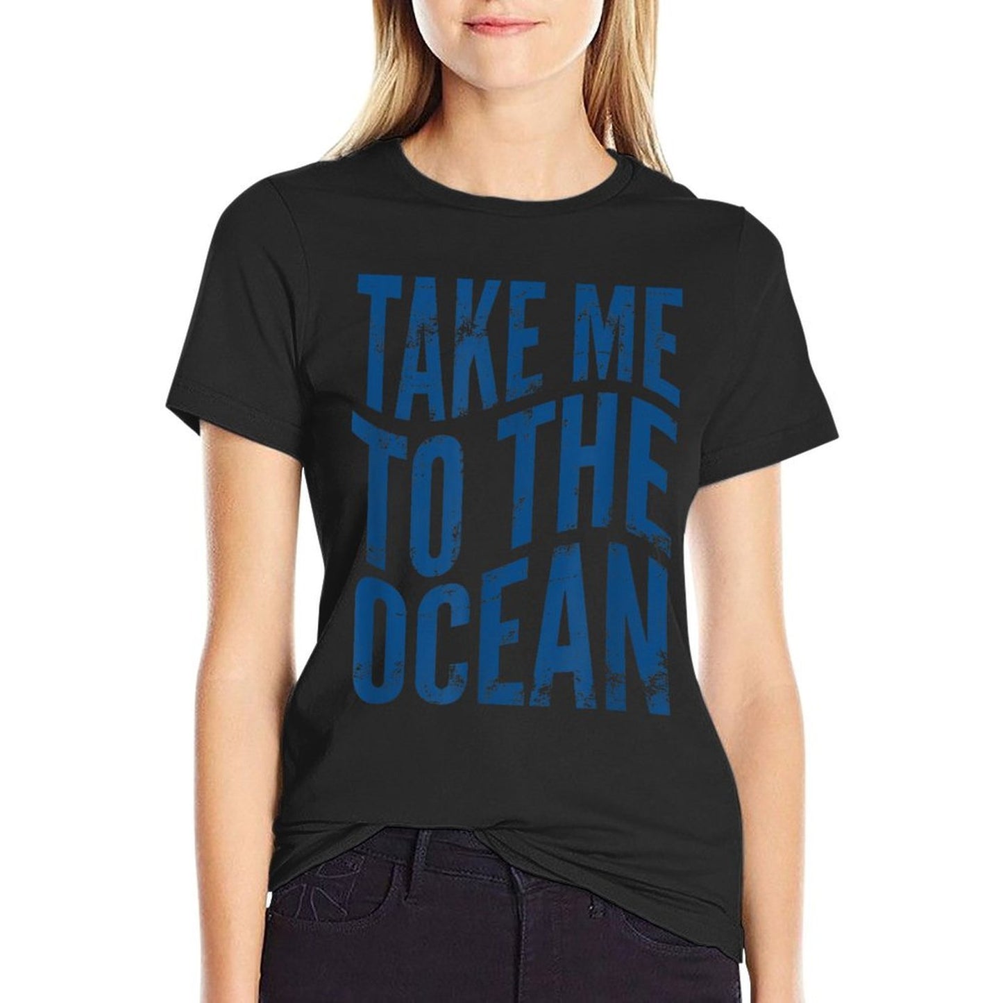 Take Me To The Ocean Gift for Beach And Ocean Lovers Versatile T-Shirt