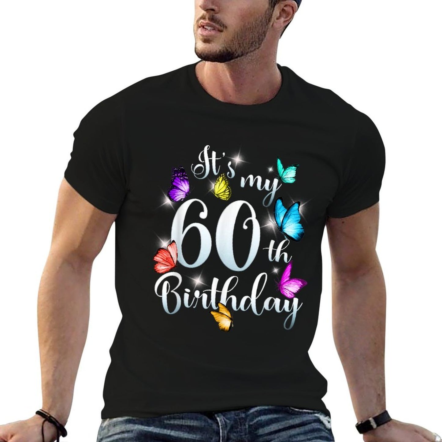 Its My 60th Birthday Colorful Butterfly Happy Birthday Odor-resistant T-Shirt
