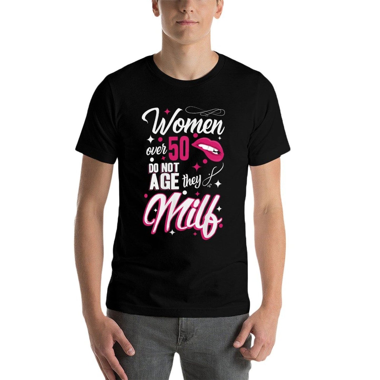 Womens Funny 50th Birthday Women over 50 Do Not Age They Milf  Cotton T-Shirt