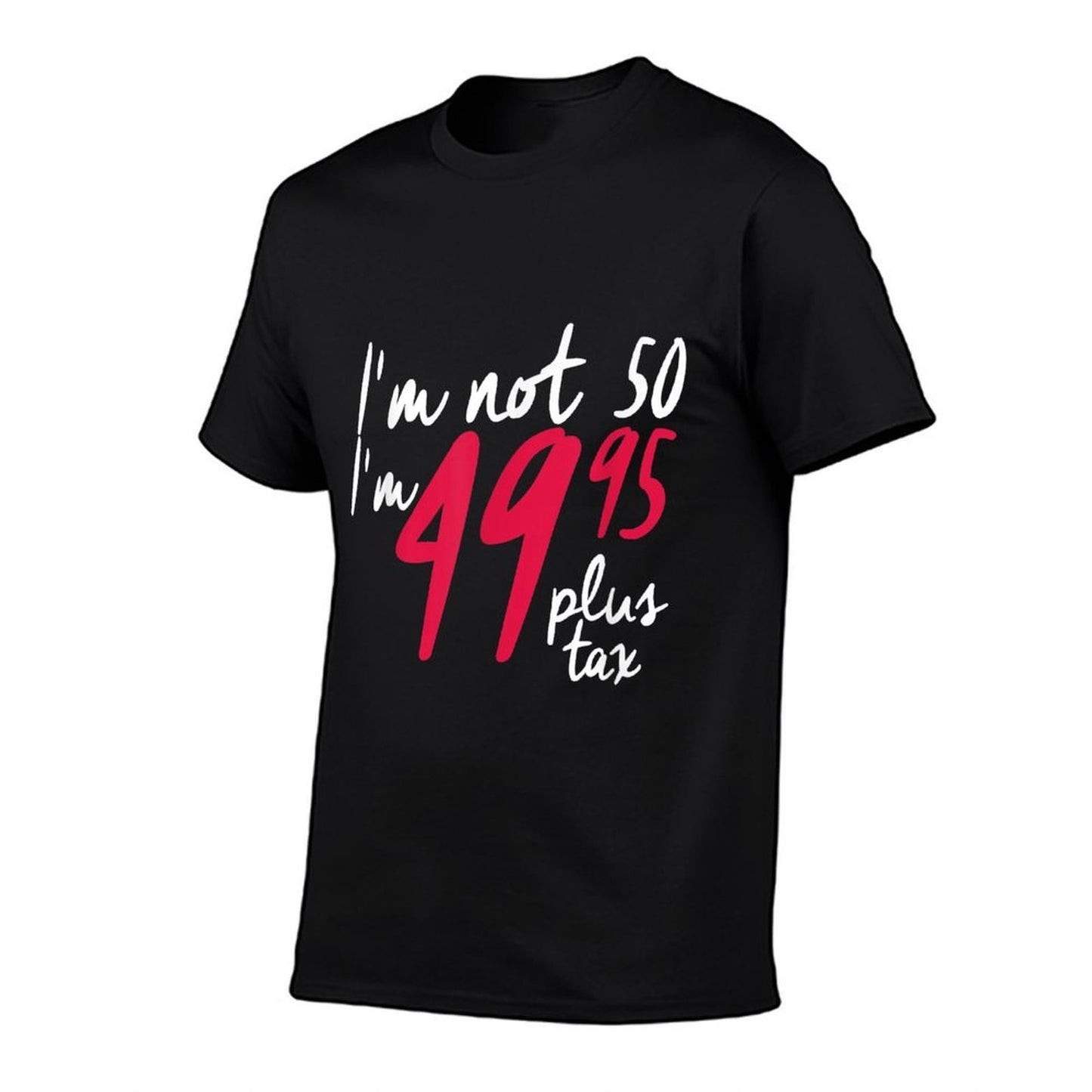 Funny 50th Birthdays For Women, I'm Not 50 Plus Tax  Moisture-wicking T-Shirt