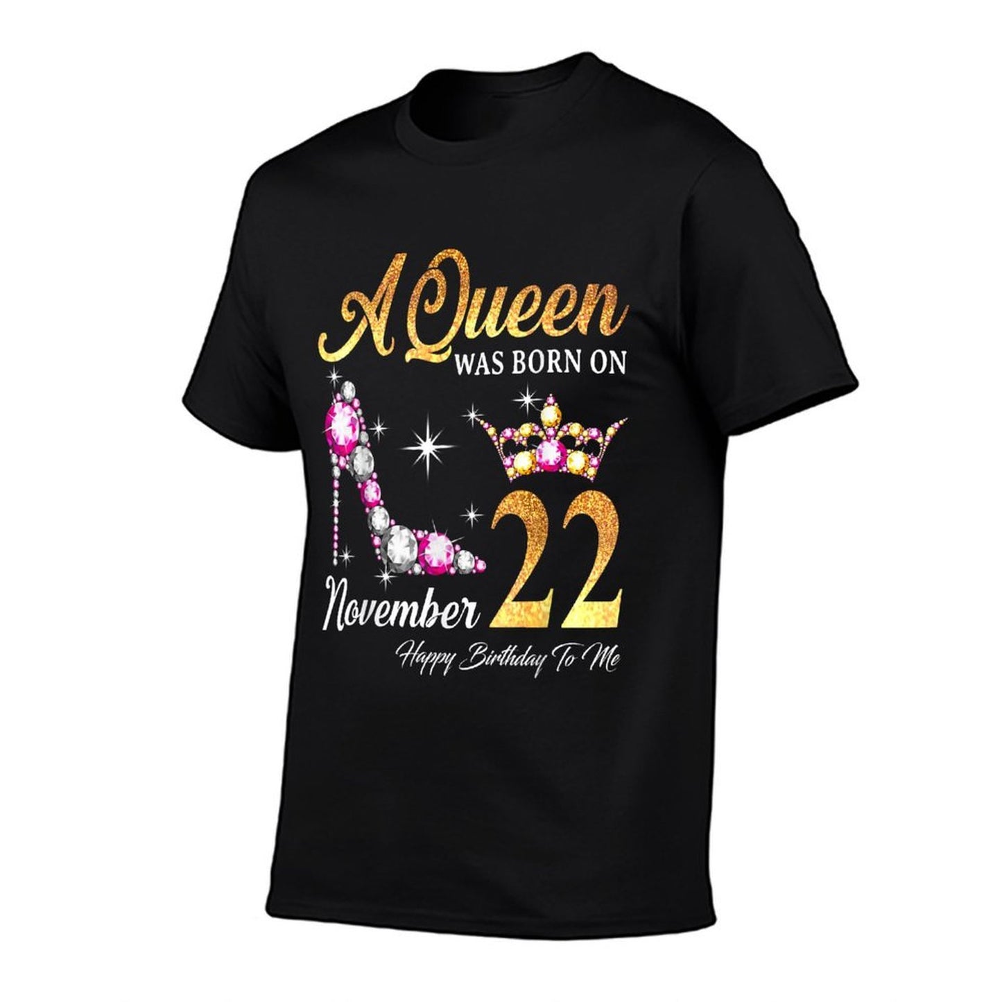 A Queen Was Born In November 22 Happy Birthday To Me Moisture-wicking T-Shirt