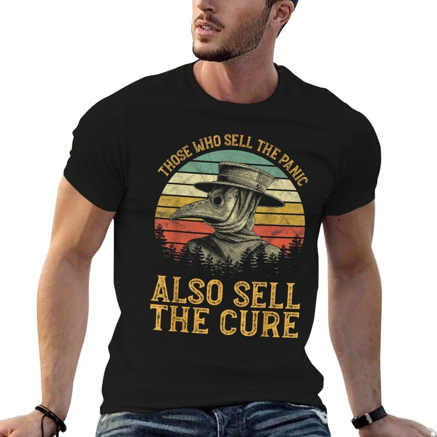 Vintage Retro Steampunk Medieval Fantasy Gothic Those Who Sell The Panic Also Sell The Cure Anti Government Graphic-printed T-Shirt