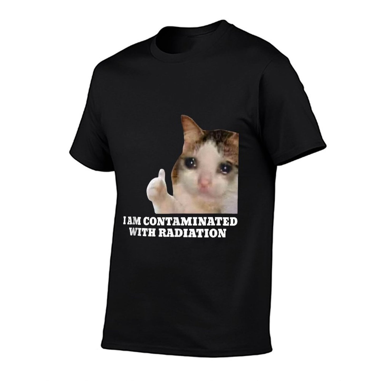 I Am Contaminated With Radiation Cat Meme Tagless Design T-Shirt
