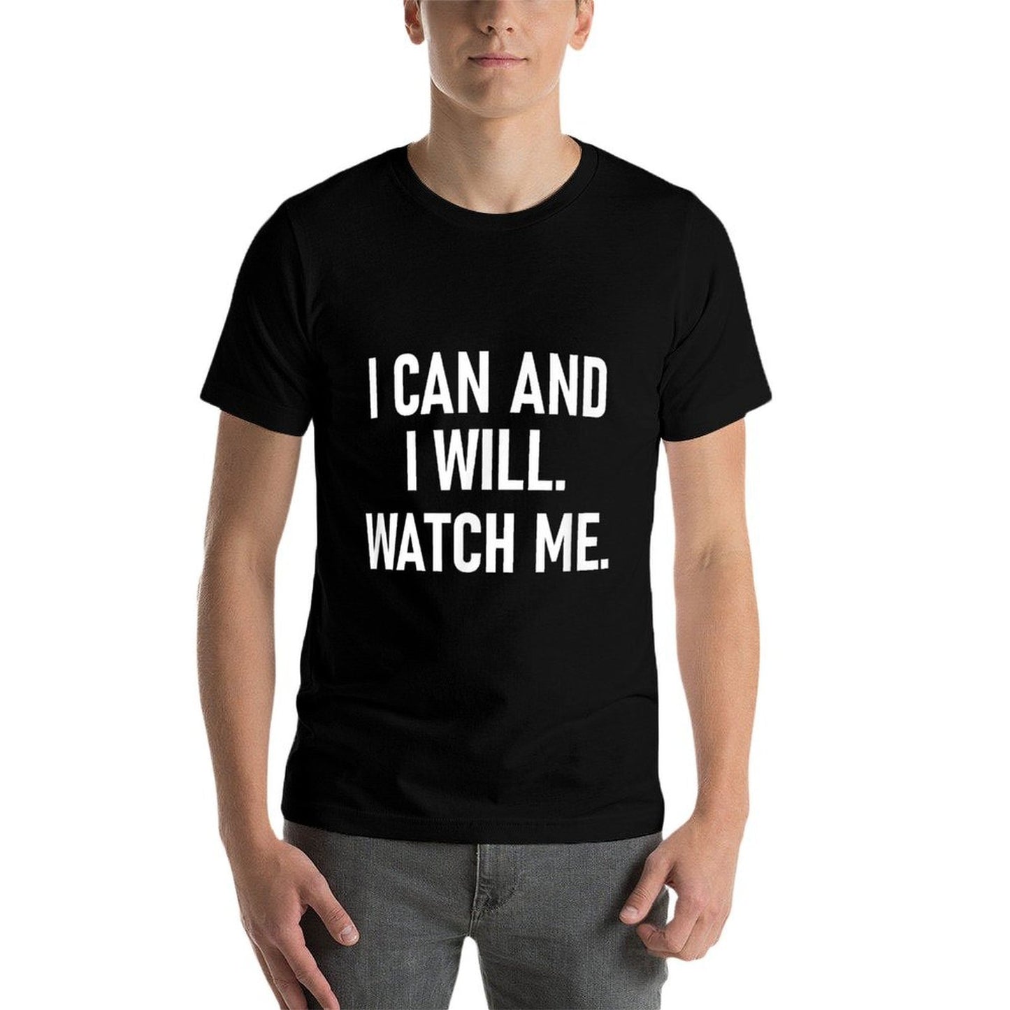 I Can And I Will Watch Me, Inspiring, Positive Quotes Wrinkle-resistant T-Shirt