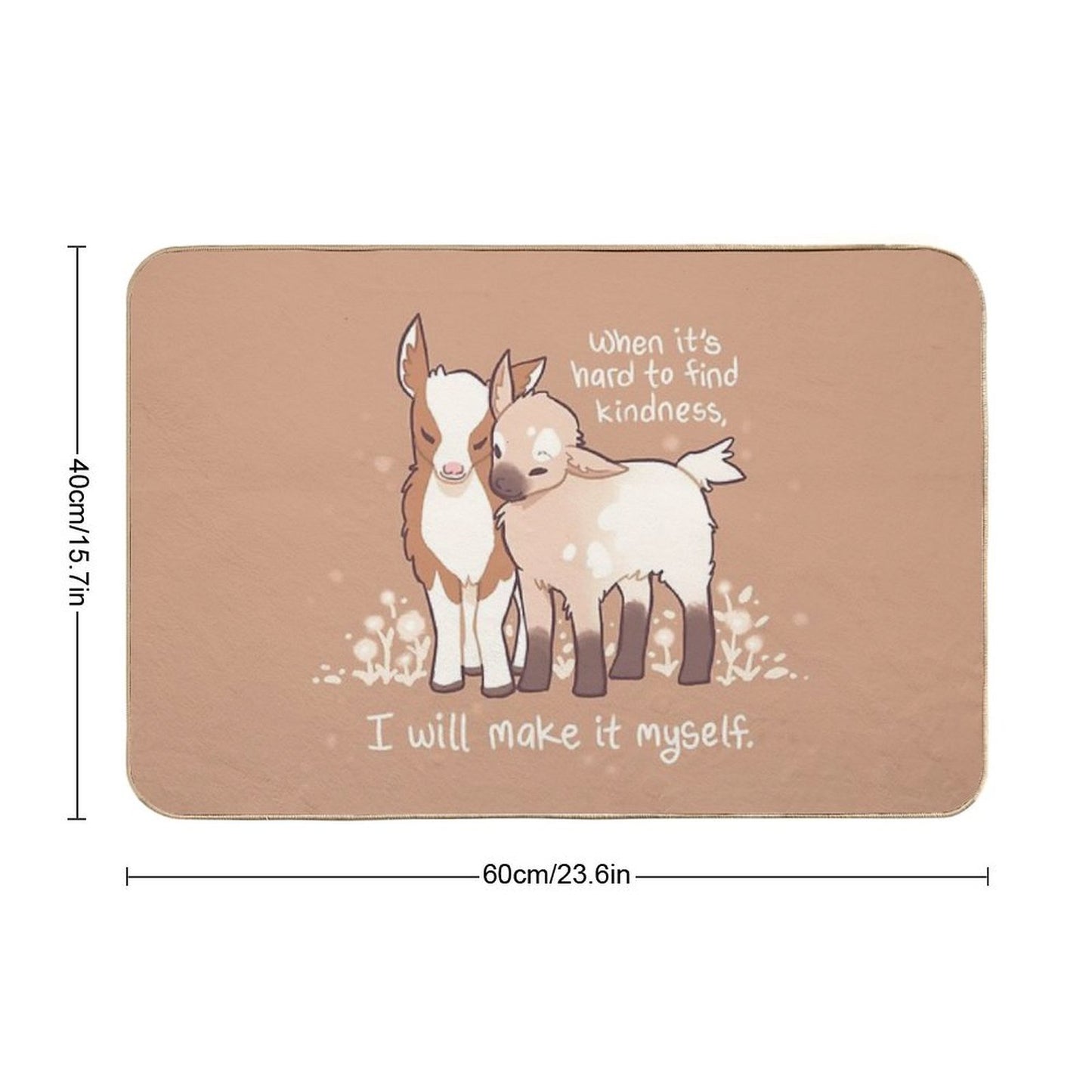 When It's Hard to Find Kindness, I Will Make It Myself Baby Goats Anti-Trip Bath Mat