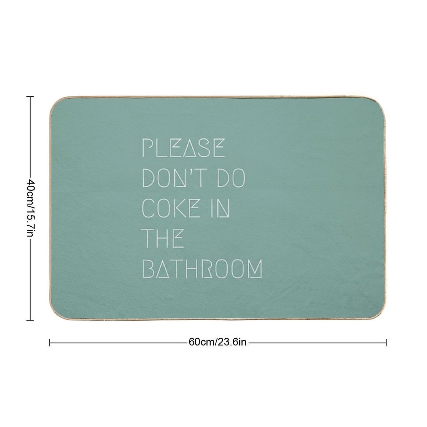 Please Don’t Do Coke In The Bathroom Toxin-Free Bath Mat