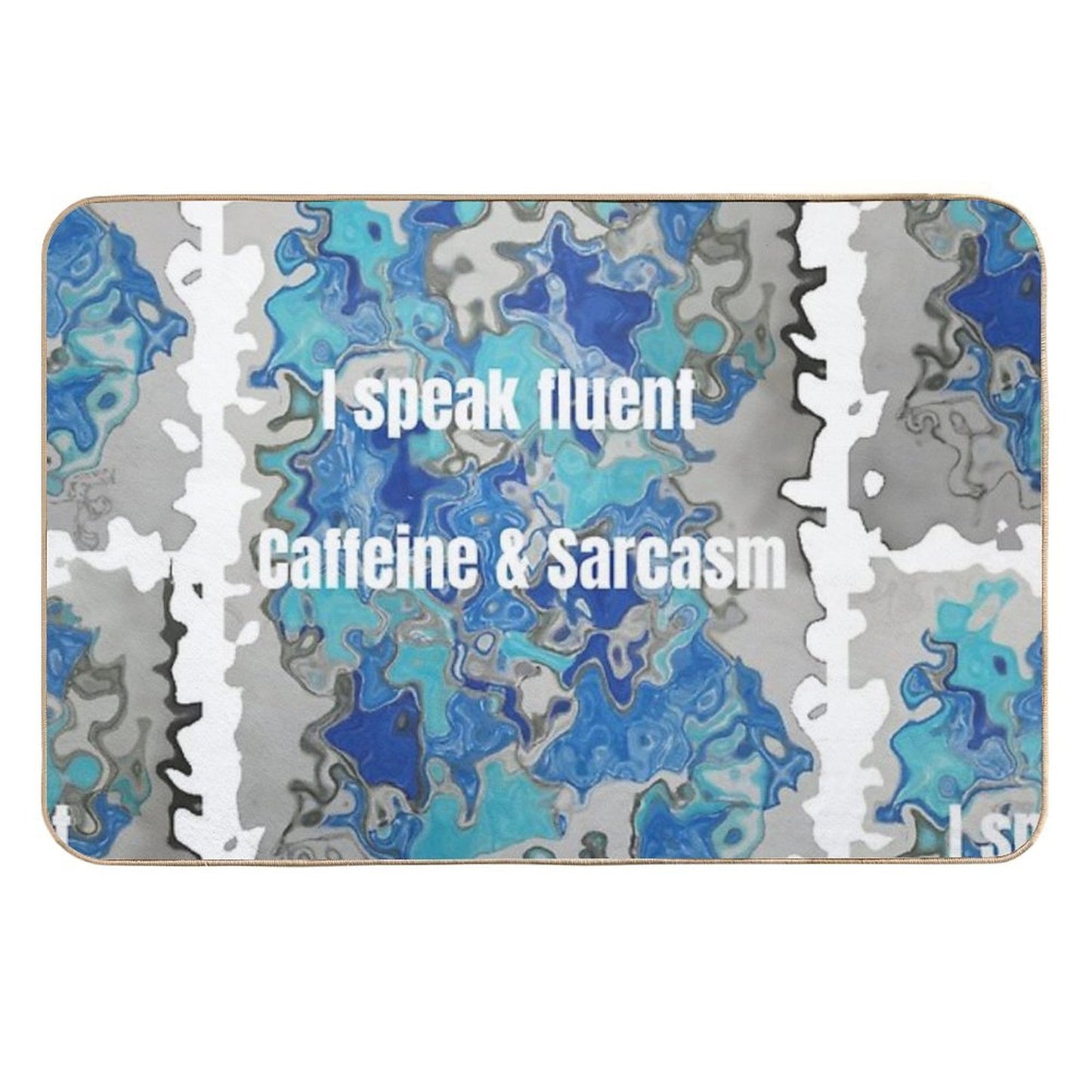 I Speak Fluent Caffeine & Sarcasm Slip-Resistant Bath Mat