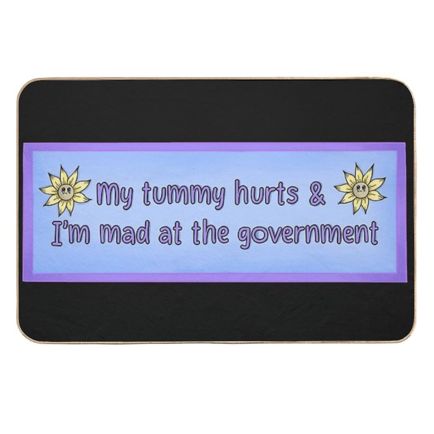 My Tummy Is Upset And I’m Mad at The Government Odorless Bath Mat