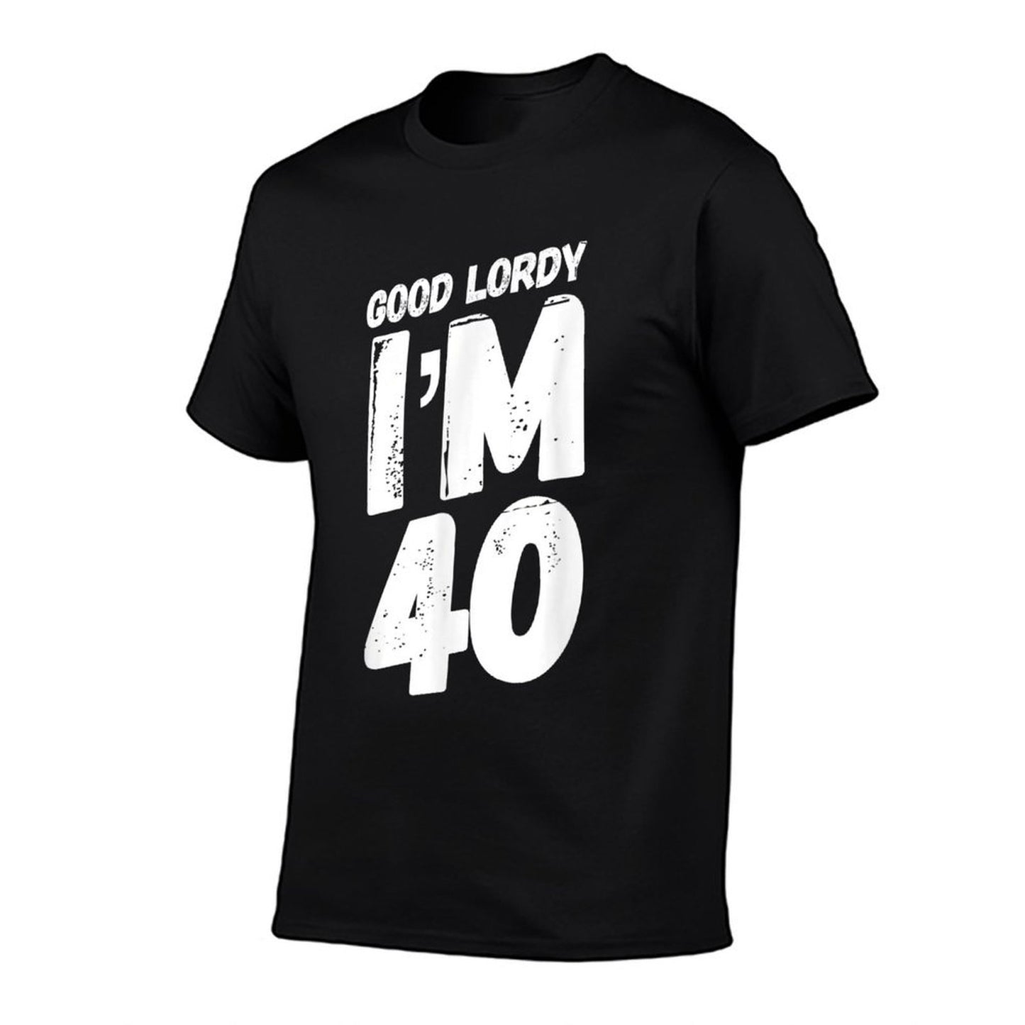 40th Birthday Good Lordy I'm Forty Quick-drying T-Shirt