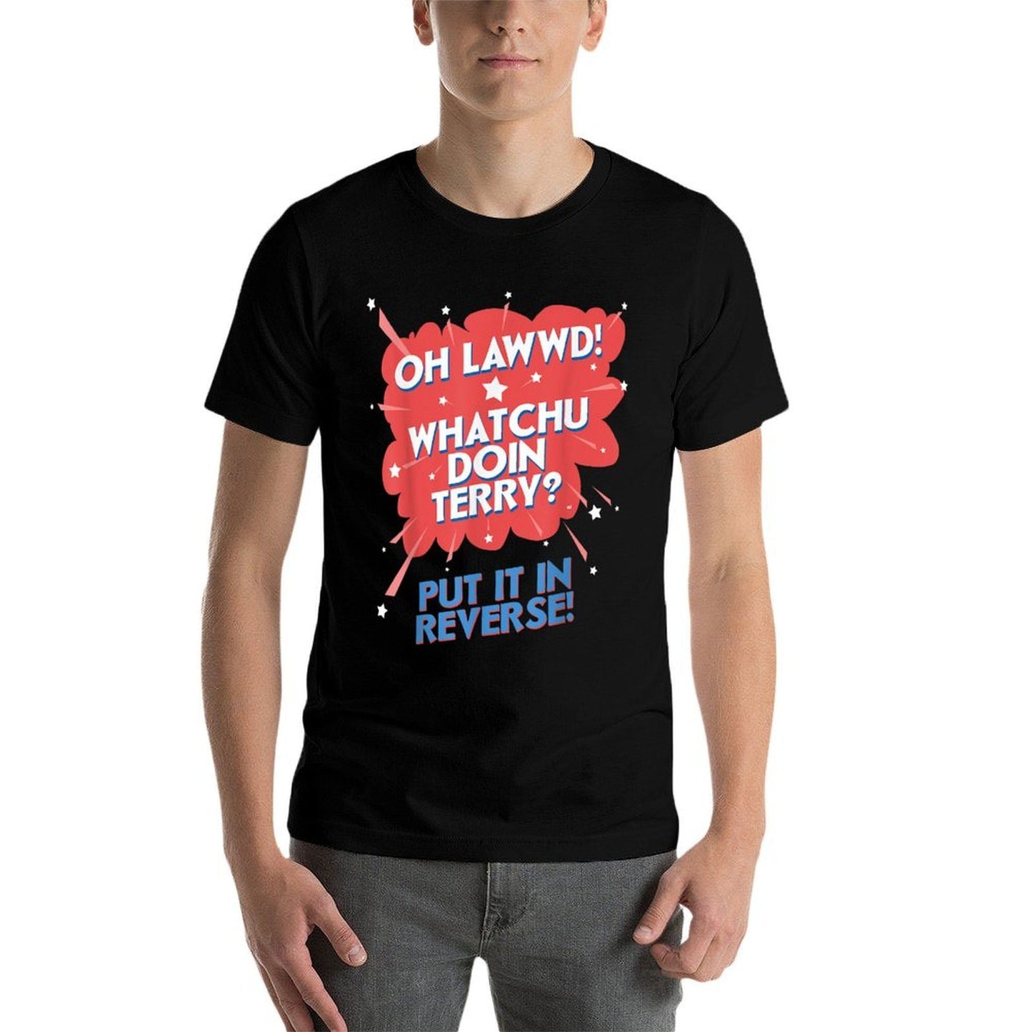 Oh Lawwd! Whatchu Doin Terry Put It In Reverse Heathered Texture T-Shirt