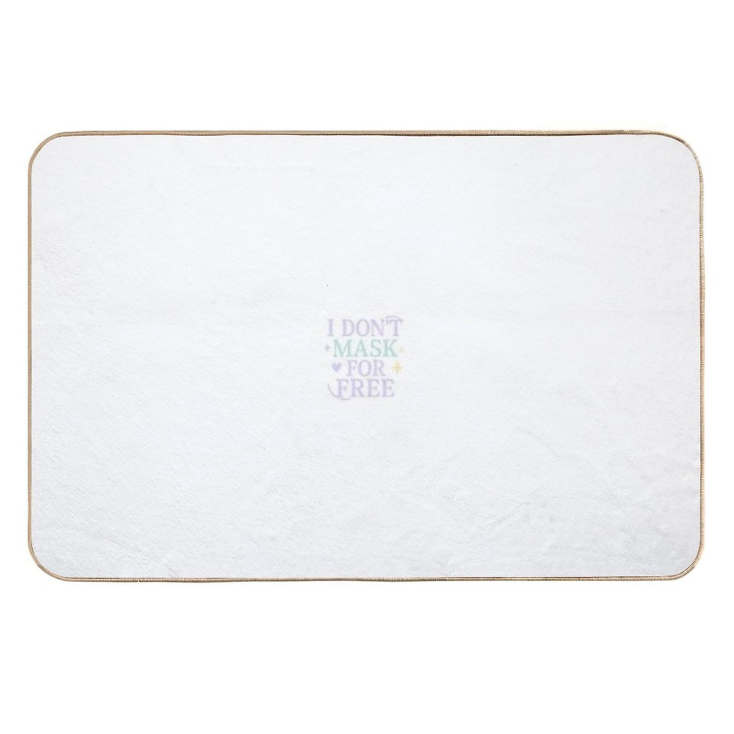 I Don’t Mask For Free Versatile Bath Mat