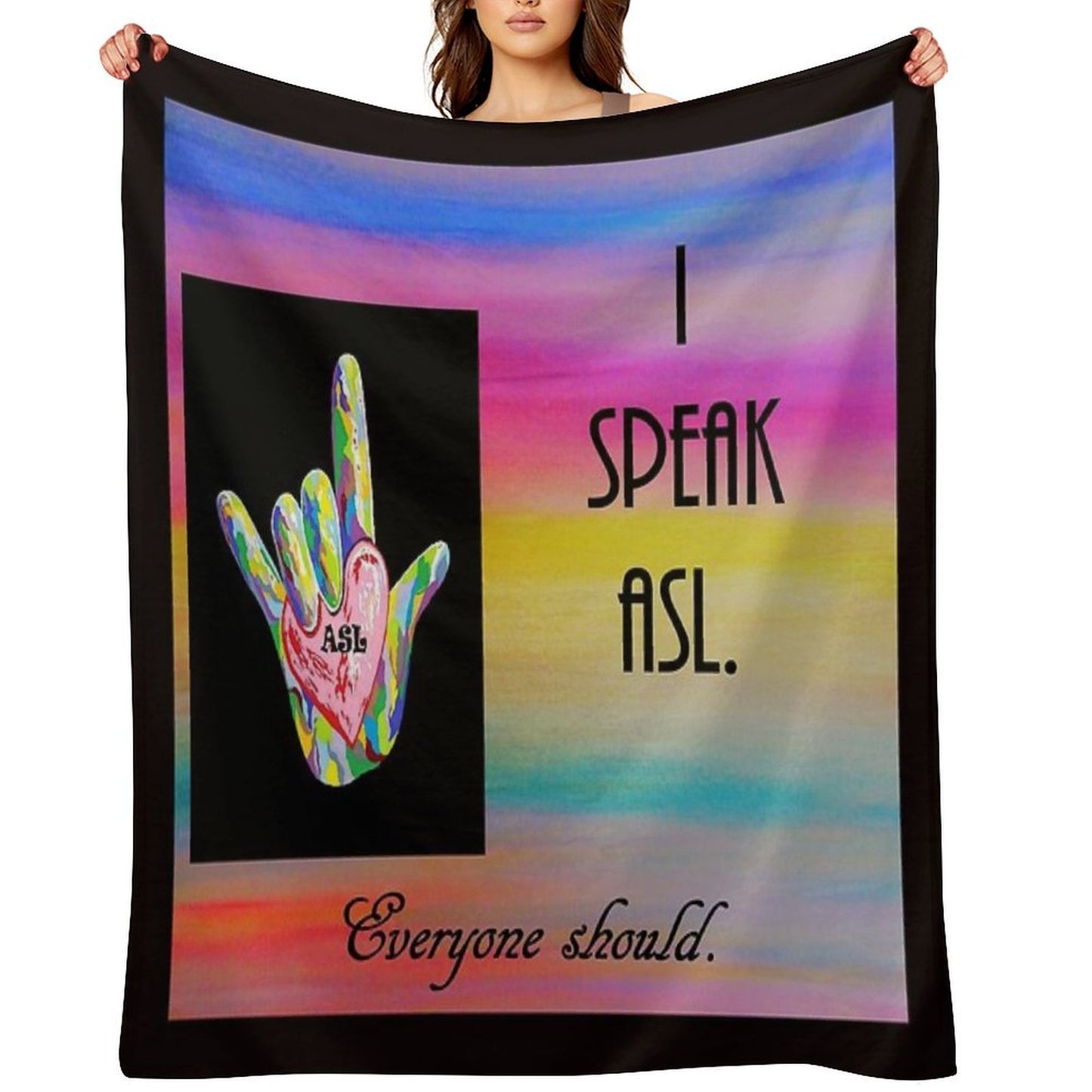 I Speak ASL Everyone Should Versatility Throw Blanket