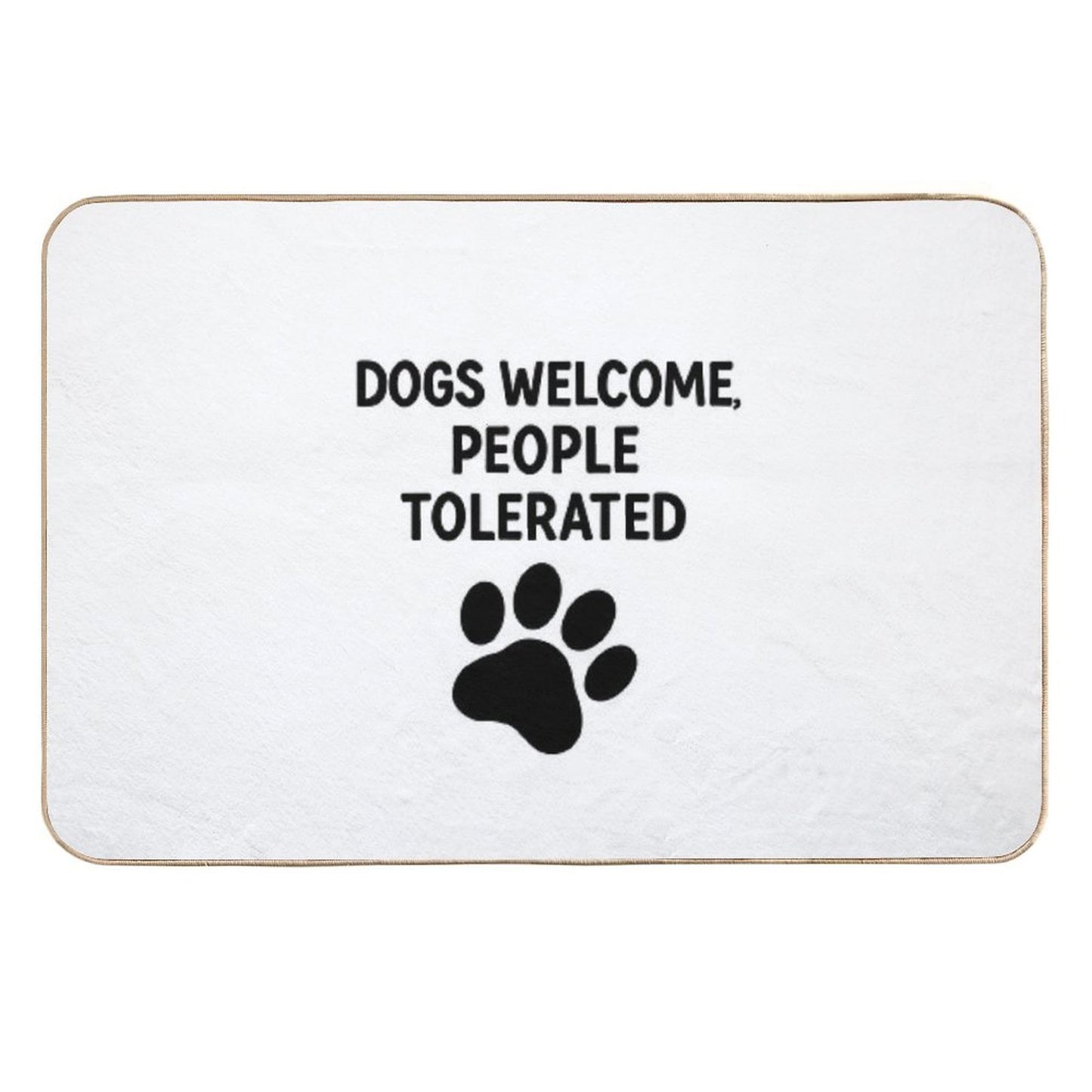Dogs Welcome, People Tolerated Absorbent Bath Mat