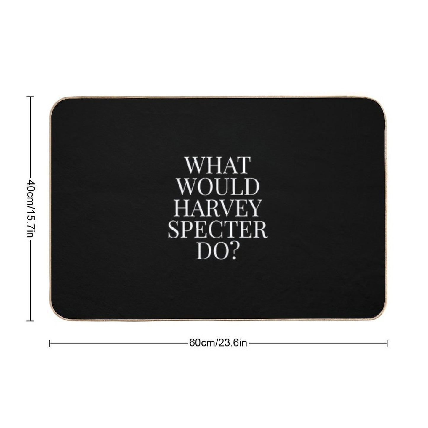 What Would Harvey Specter Do V2 (Black) Toxin-Free Bath Mat