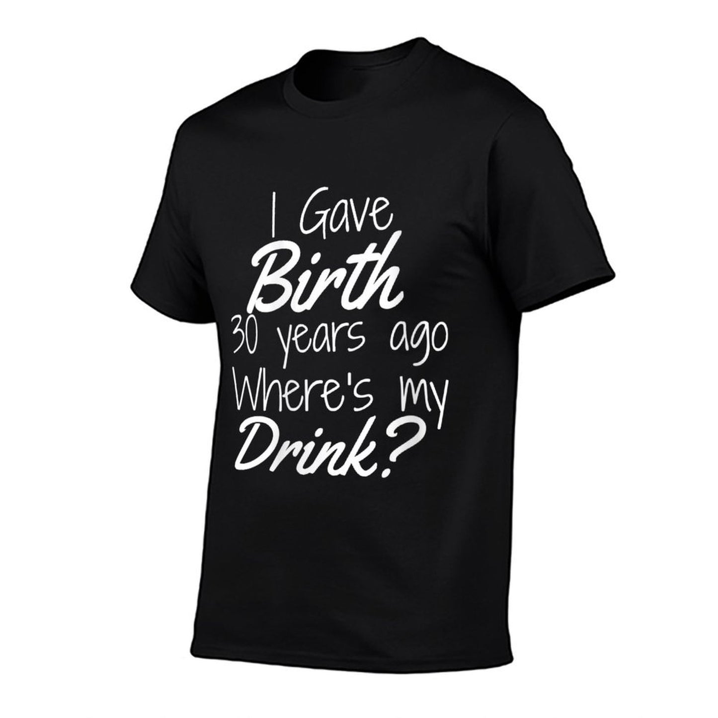 Womens 30th Birthday Mom Son Daughter 30 Year Old Gift Drink Slim-fit Cut T-Shirt