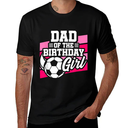 Soccer Birthday - Birthday Dad - Girls Soccer Birthday  Moisture-wicking T-Shirt