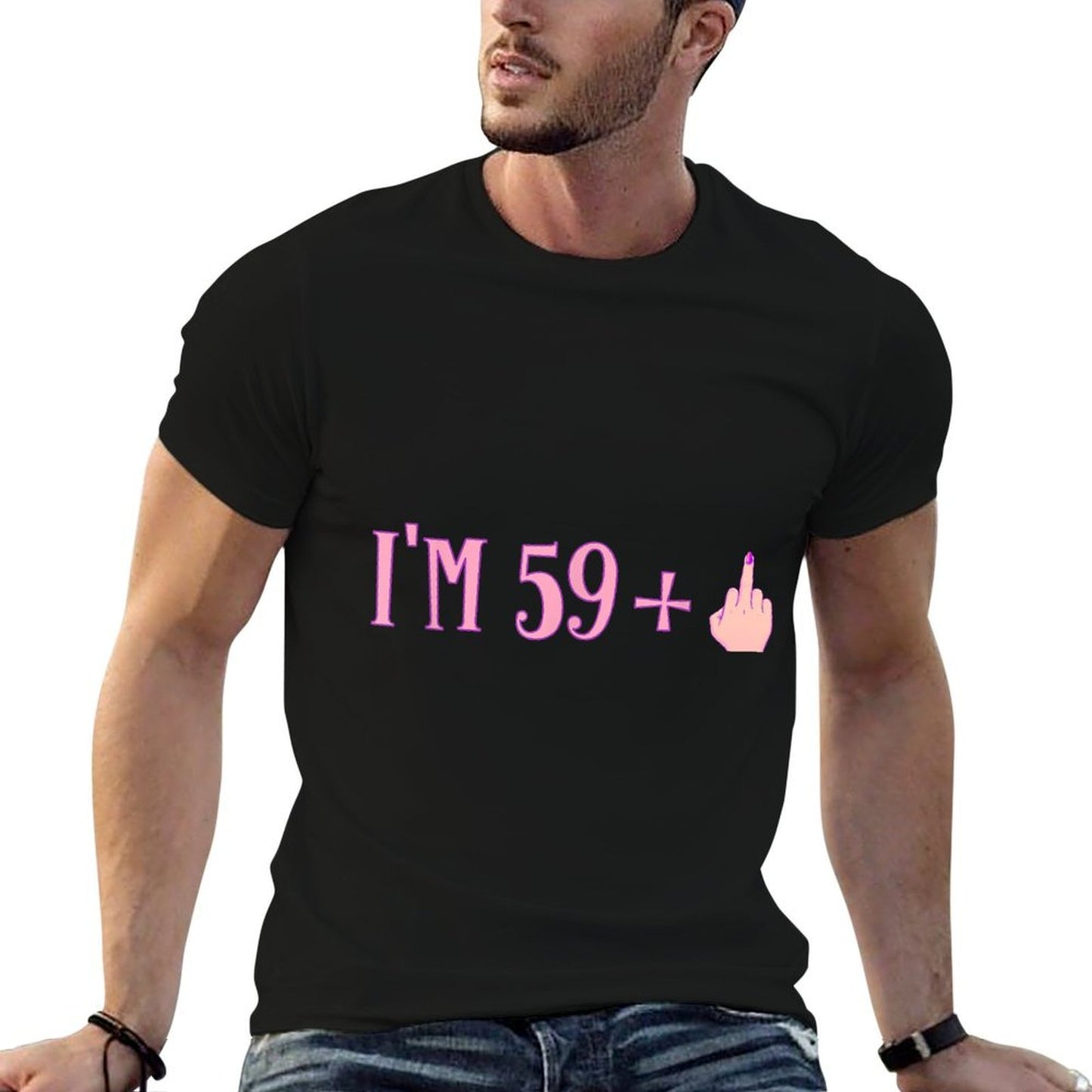 Rude I'm 59 Plus Middle Finger Gift - Funny 60th Birthday  Summer-ready Fabric T-Shirt