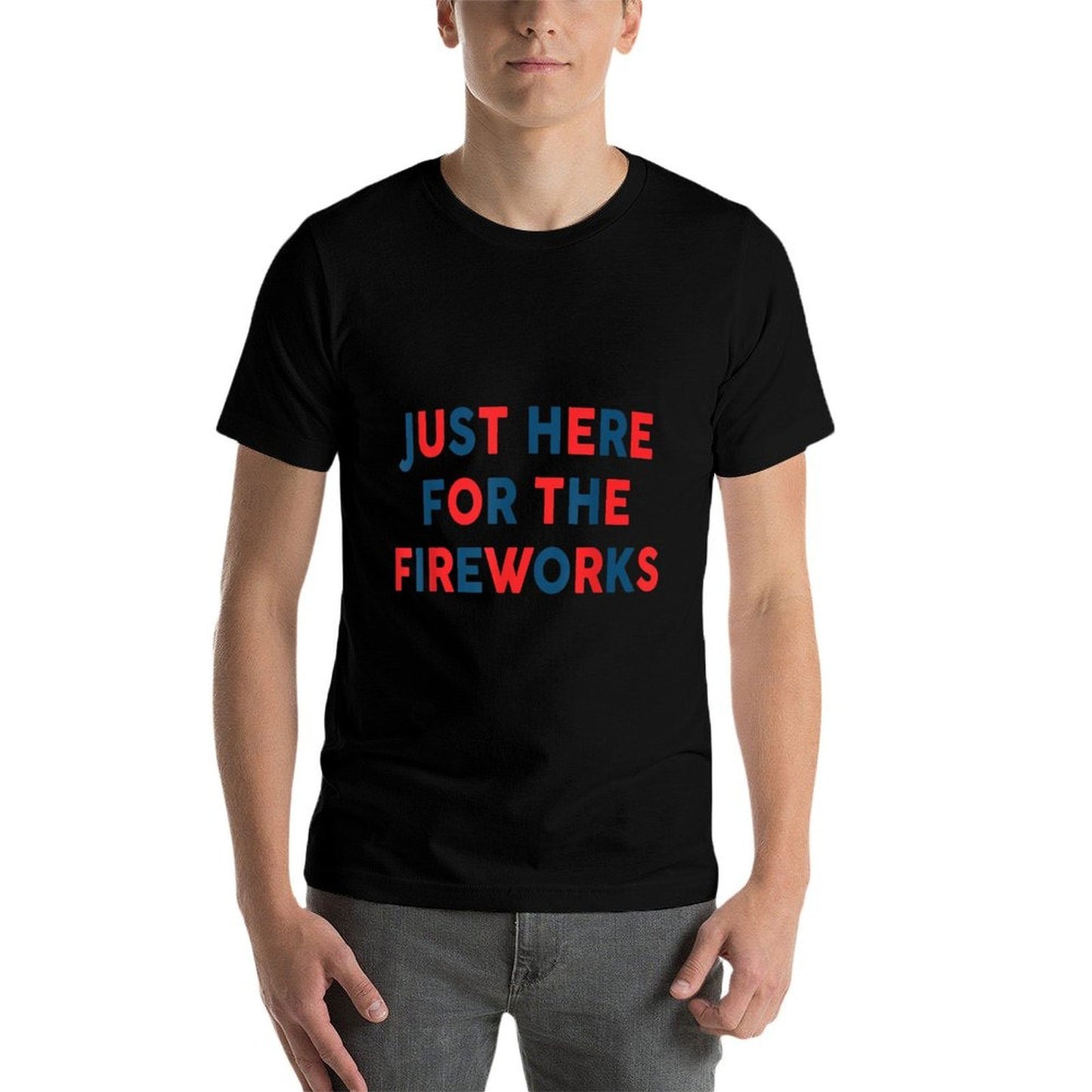 Just Here For The Fireworks Funny For Couple Men Women Breathable T-Shirt
