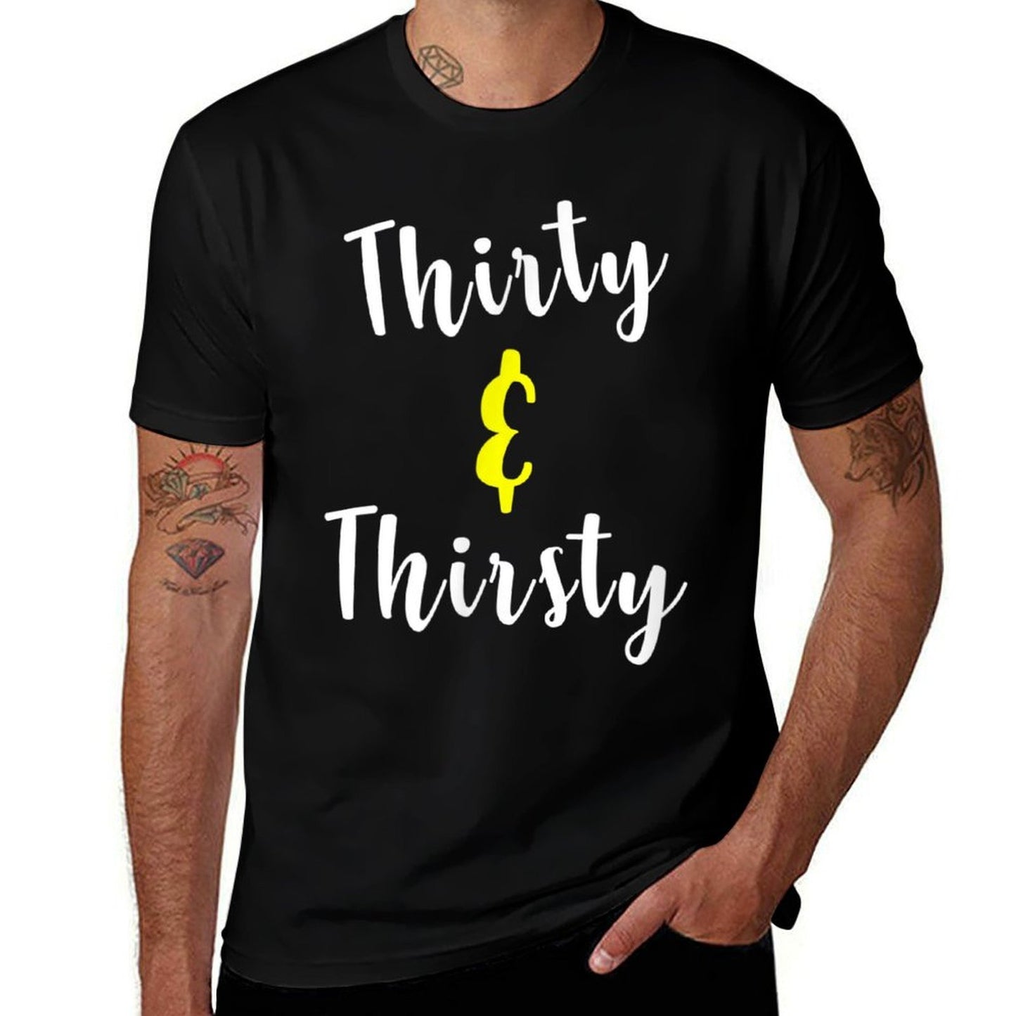 Thirty And Thirsty Funny 30th Birthday Gift Comfortable T-Shirt
