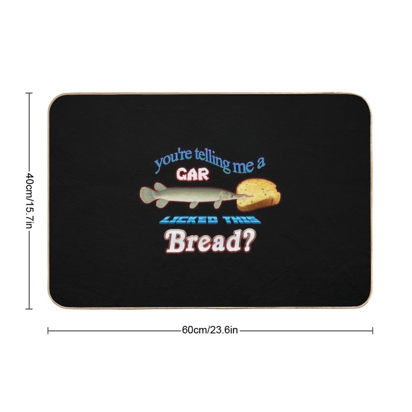 You're Telling Me A Gar Licked This Bread Eco-Friendly Bath Mat