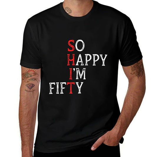So Happy I'm Fifty Funny 50 Years Old Gag 50th Birthday Premium  Summer-ready Fabric T-Shirt
