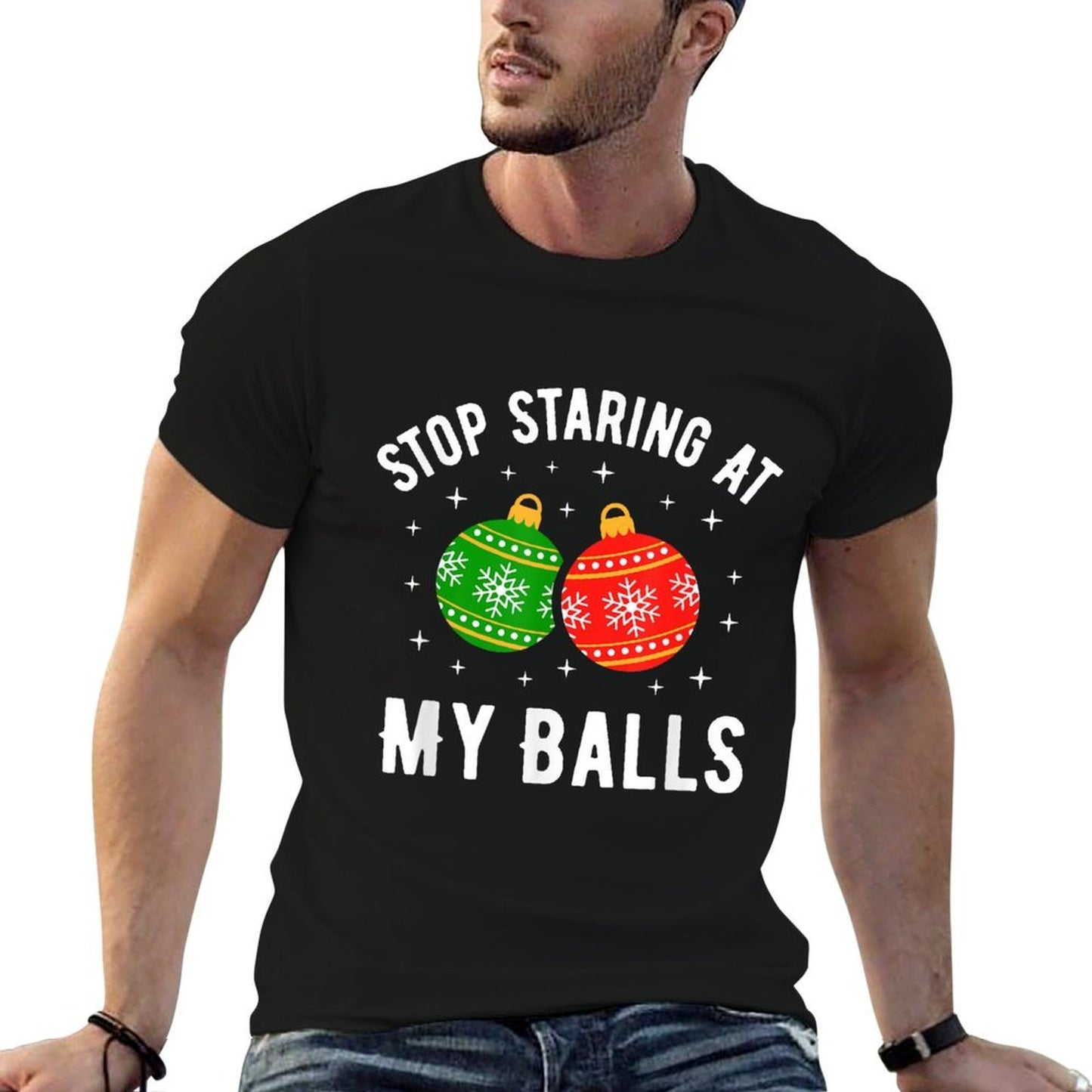 Stop Staring At My Balls Funny Dirty Christmas Adult Humor Versatile T-Shirt