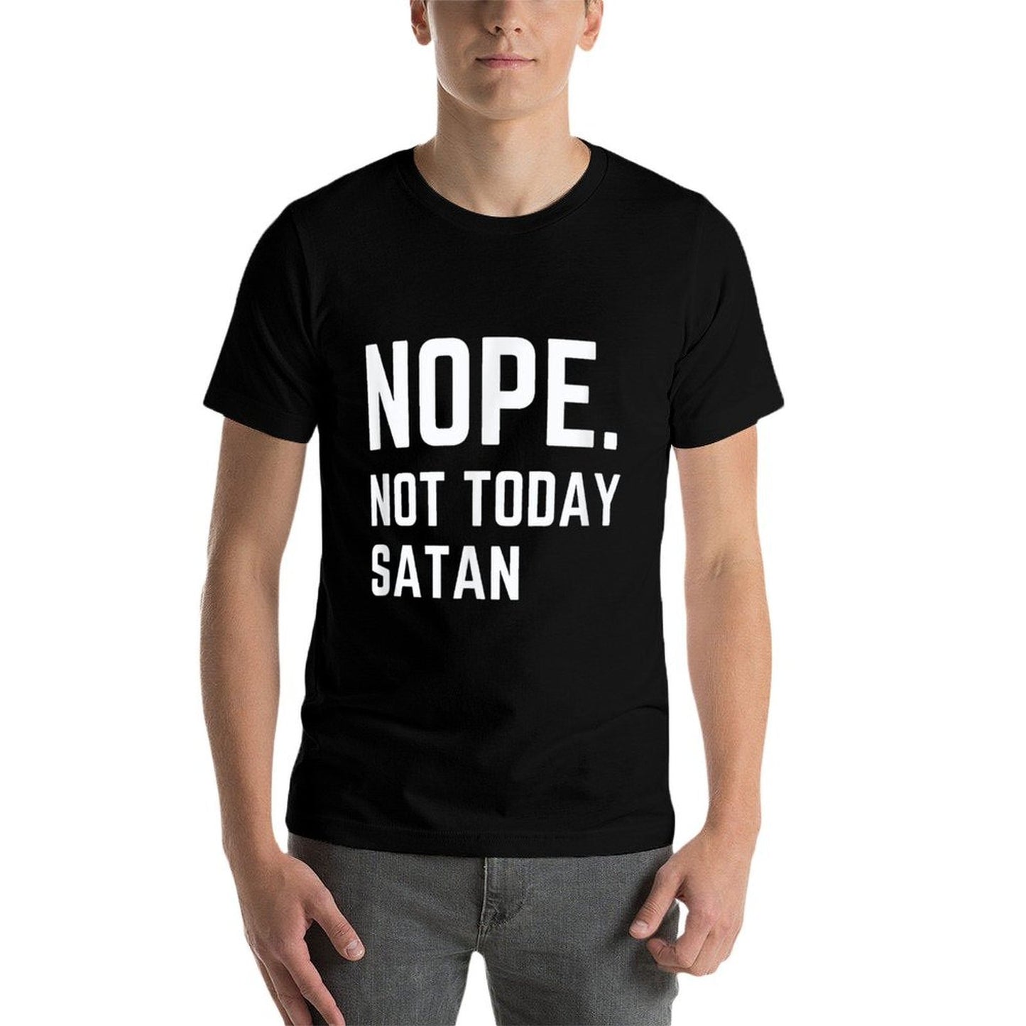 Nope. Not Today Satan Tshirt Not Today Teacher Inspire Versatile T-Shirt