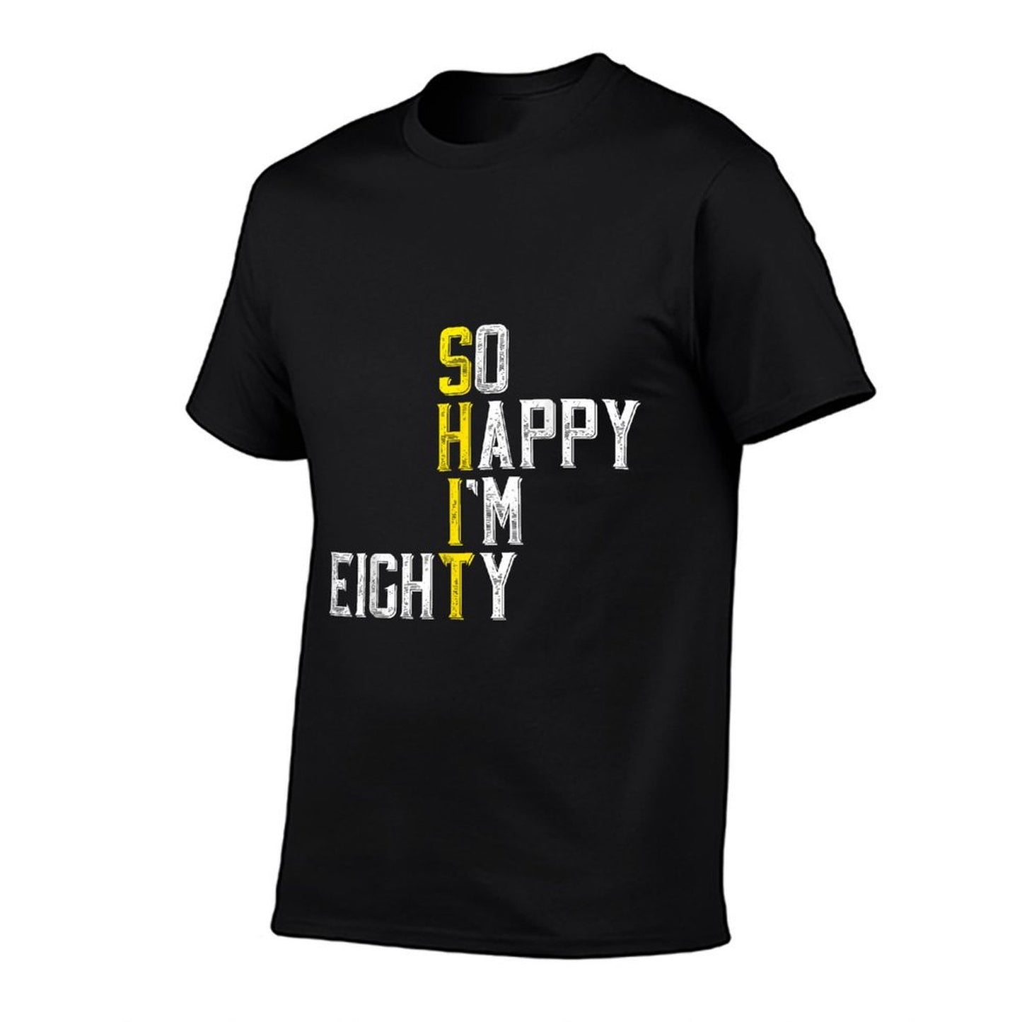 So Happy I'm Eighty Gag 80 Year Old Funny 80th Birthday  Moisture-wicking T-Shirt