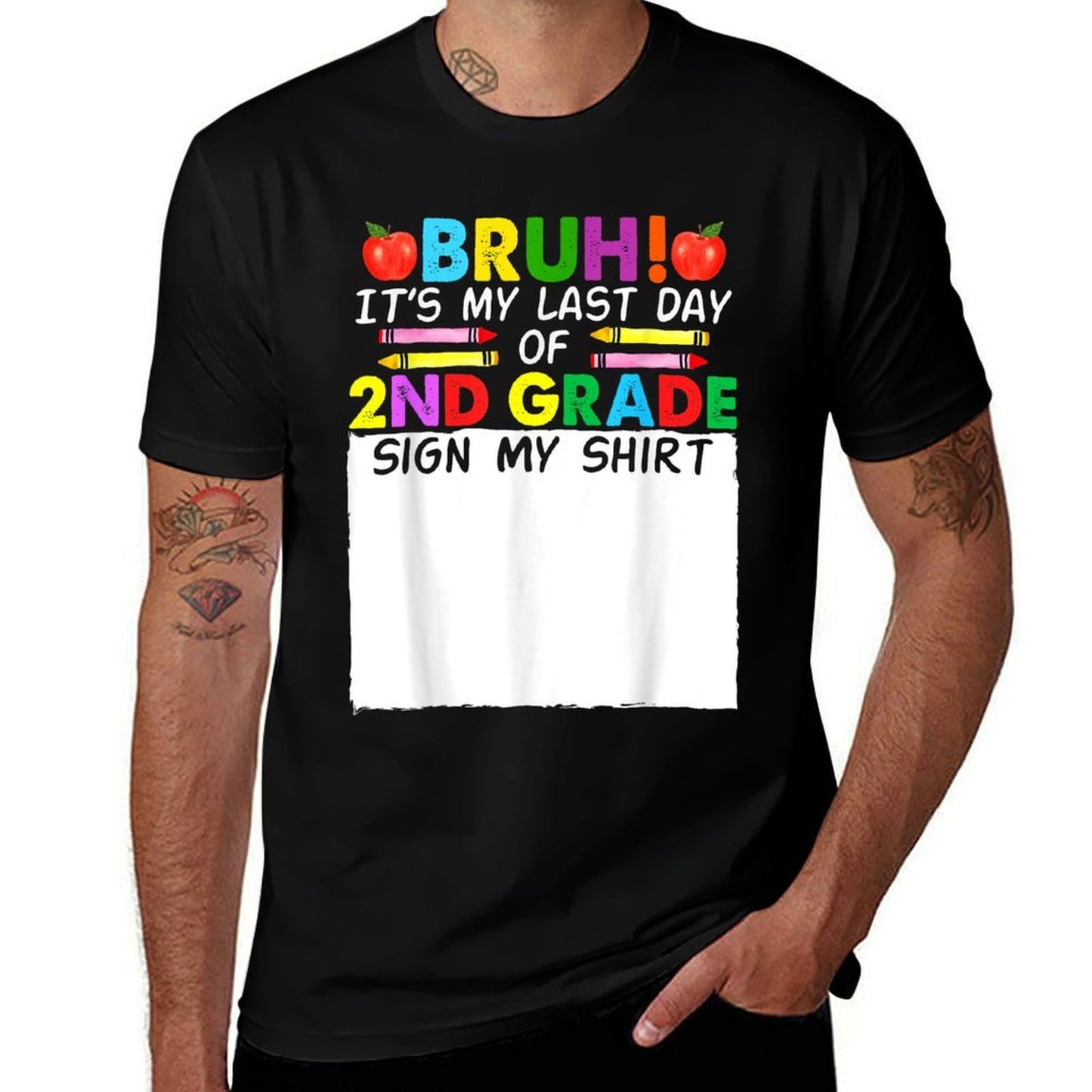 Student Signature Bruh Its My Last Day Of 2nd Grade Sign My Wrinkle-resistant T-Shirt