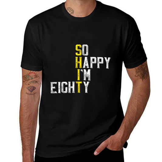 So Happy I'm Eighty Gag 80 Year Old Funny 80th Birthday  Moisture-wicking T-Shirt
