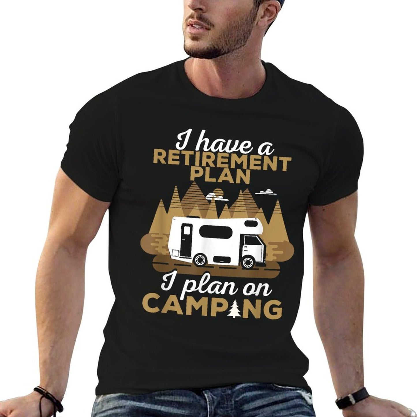 Retirement Plan Camping - Retired Camping Outfit Camper Gift Durable T-Shirt