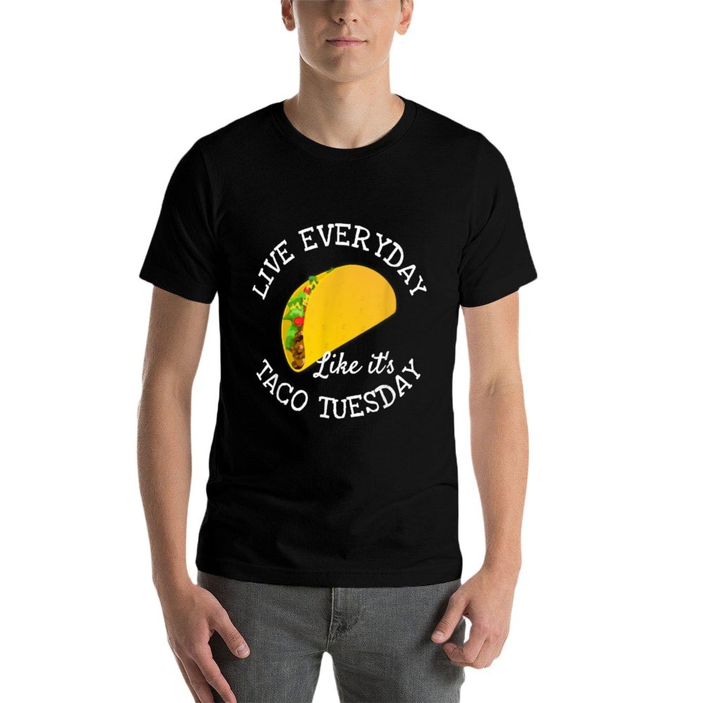 Live Everyday Like It's Tuesday Taco Lover Funny  Summer-ready Fabric T-Shirt