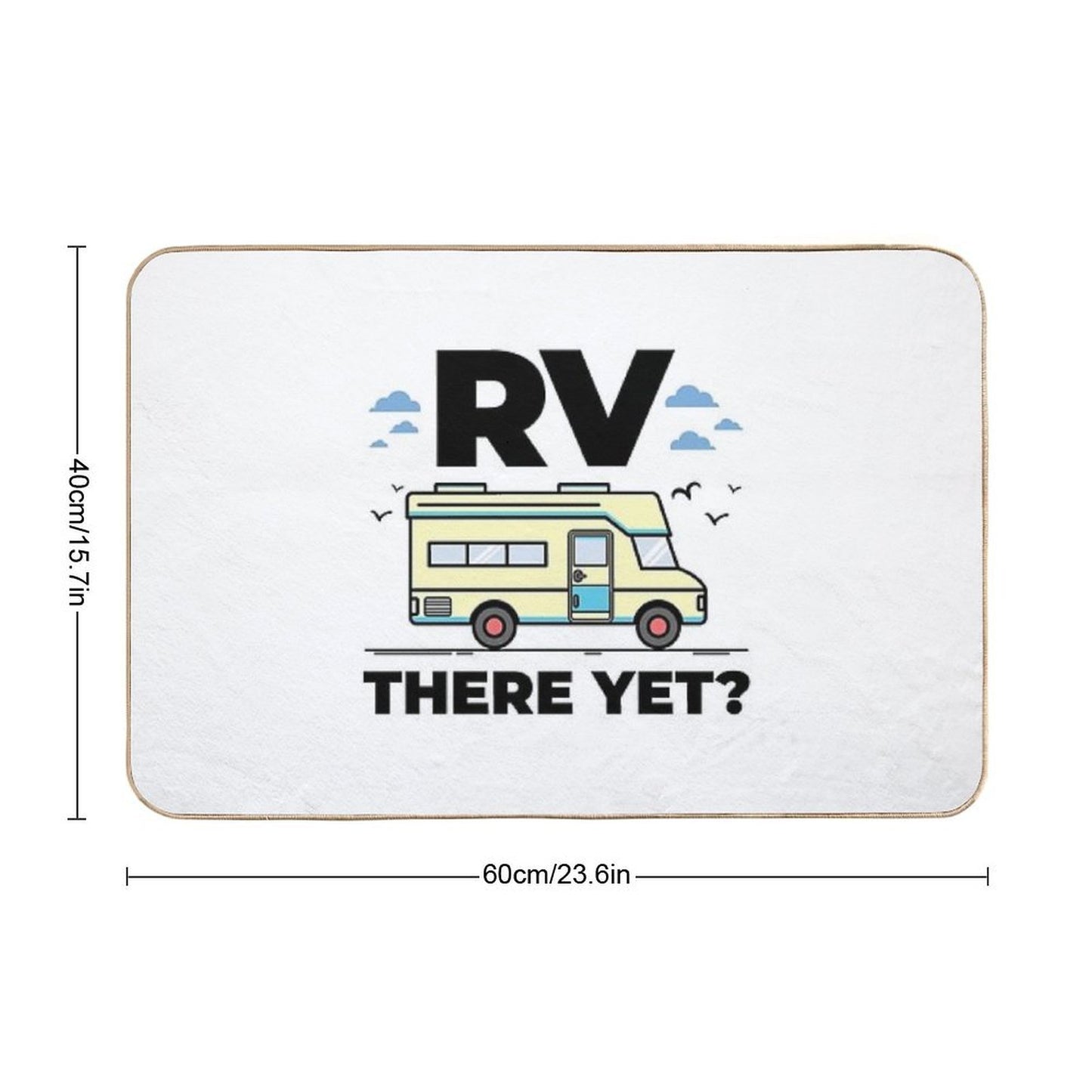 RV There Yet Funny Recreational Vehicle, Motorhome,, Camper, Motor Home  Rapid-Drying Bath Mat