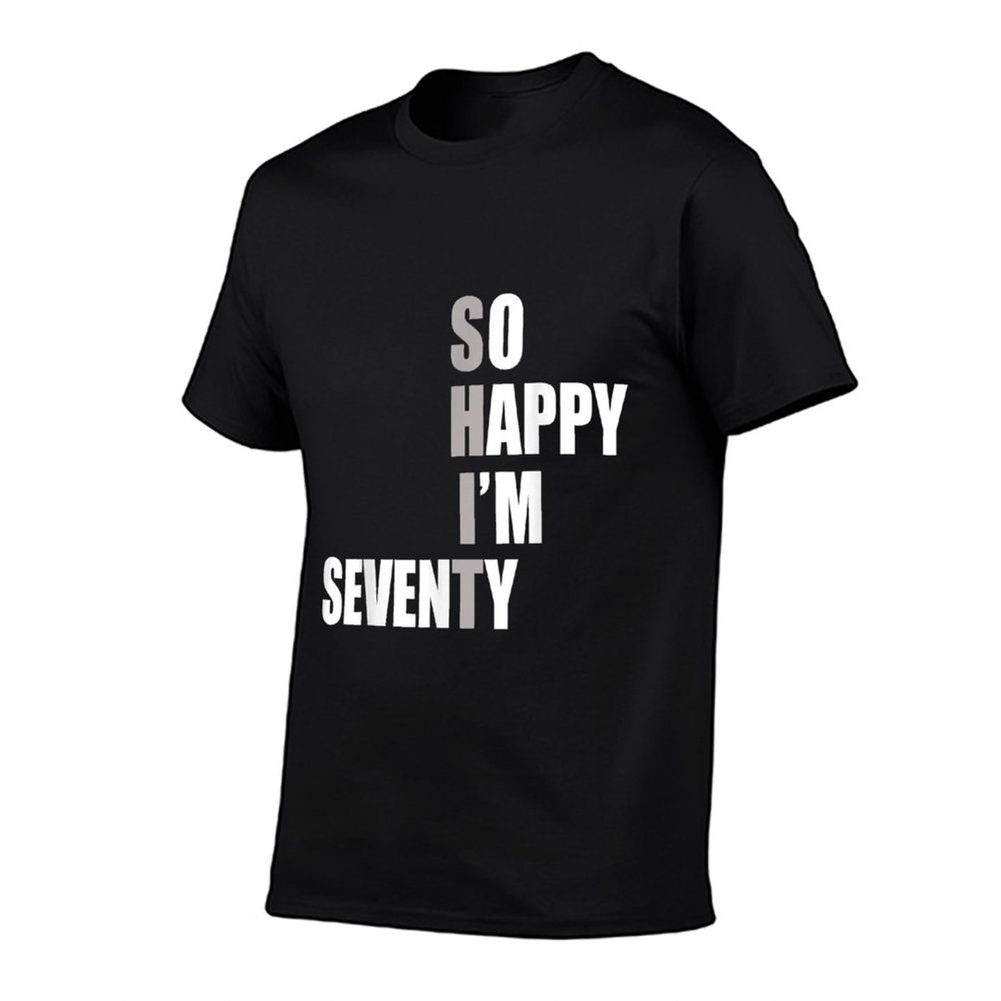 So Happy I'm 70, Celebrate Turning 70 Funny 70th Birthday  Lightweight T-Shirt