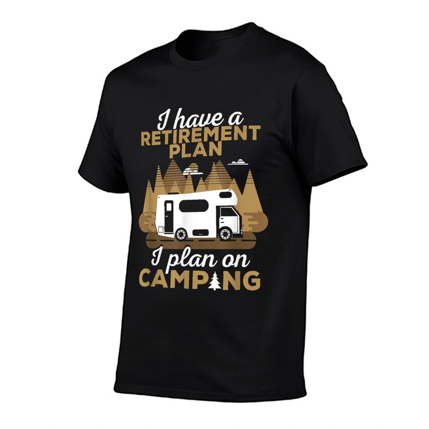 Retirement Plan Camping - Retired Camping Outfit Camper Gift Durable T-Shirt