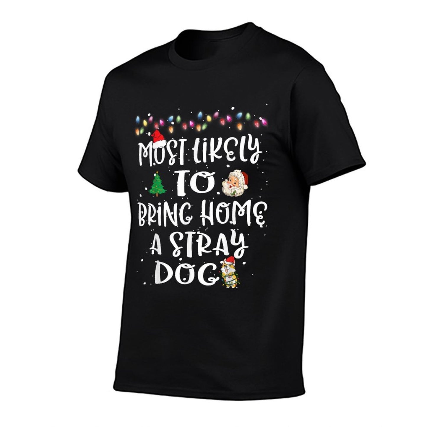 Most Likely To Bring Home A Stray Dog Christmas Family Funny Slim-fit Cut T-Shirt