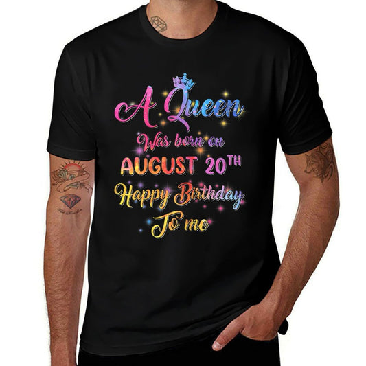 Womens A Queen Was Born In August, August 20th Birthday  Easy-care T-Shirt