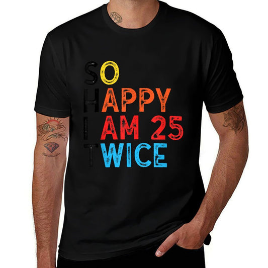 So Happy I'm 25 Twice Funny 50th Birthday  Trendy Pattern T-Shirt