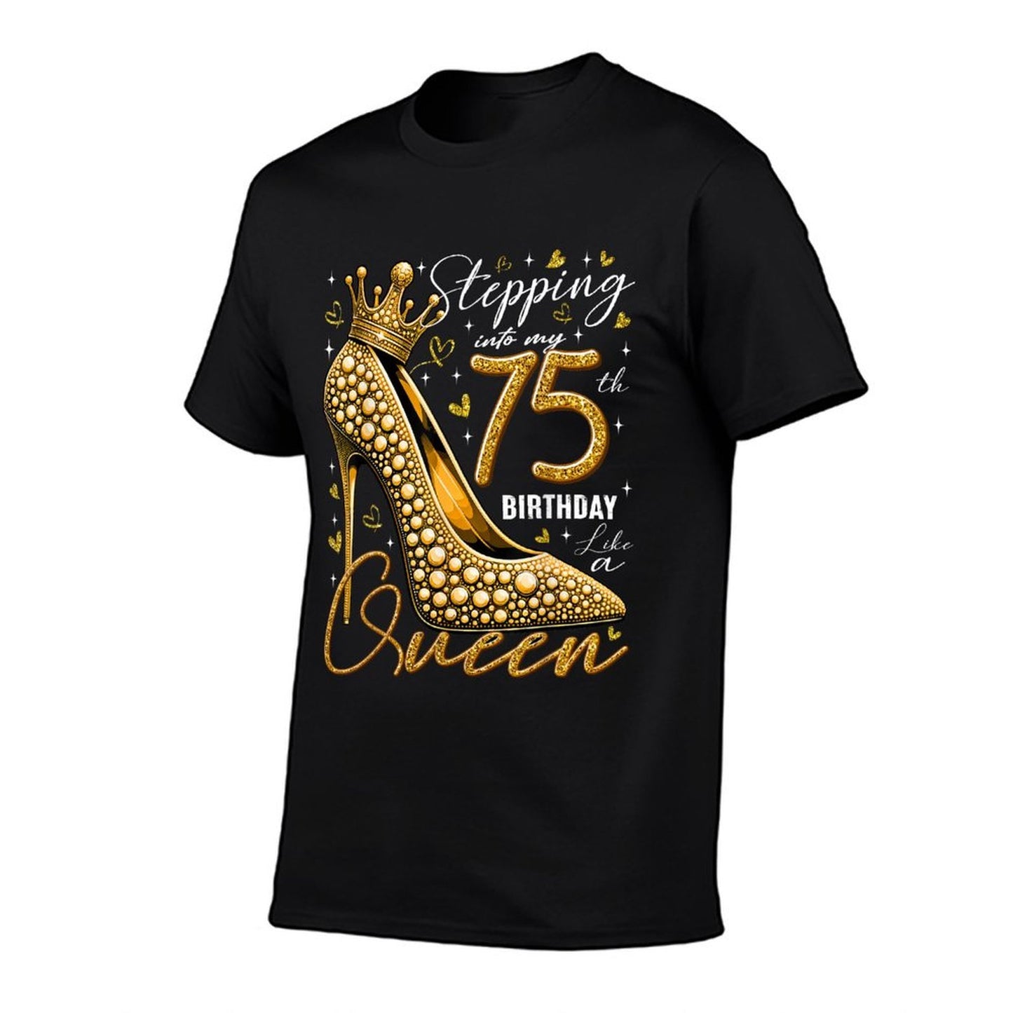 75 Year Old Gifts High Heels Stepping Into My 75th Birthday Graphic-printed T-Shirt