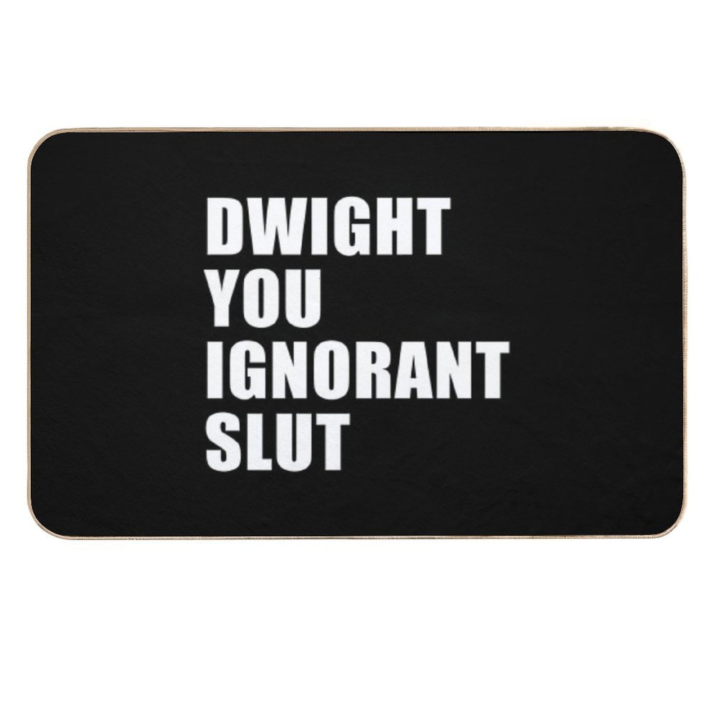 Dwight You Ignorant Slut (Black) Absorbent Bath Mat