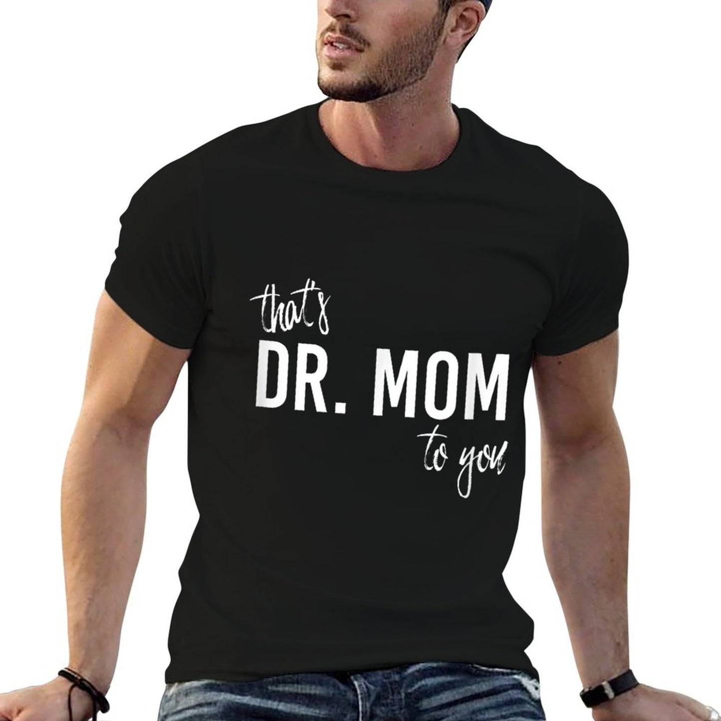 THATS DR. MOM TO YOU - Funny Doctor Mother Moisture-wicking T-Shirt