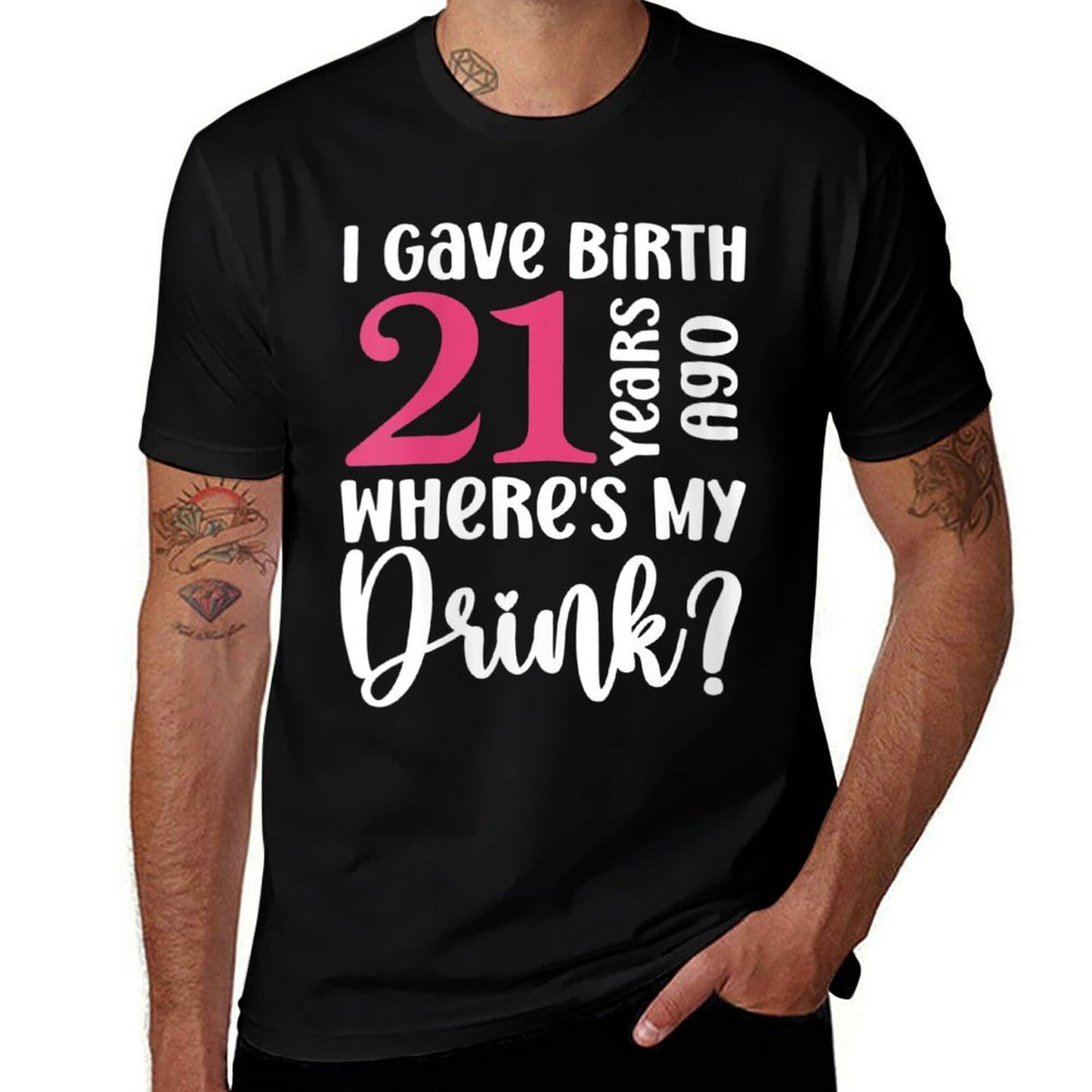 Womens I Gave Birth 21 Years Ago Where's My Drink 21st Birthday Cotton T-Shirt