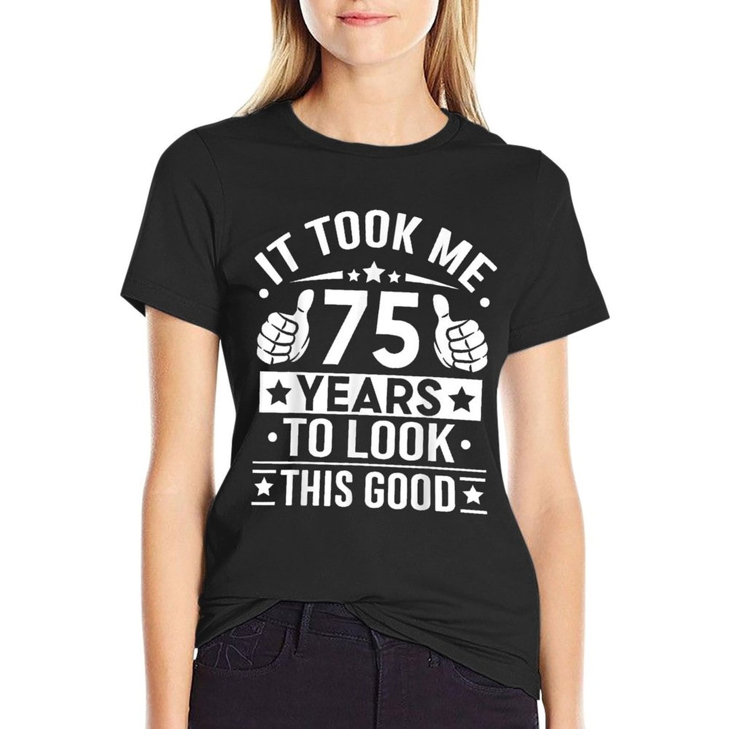 It Took Me 75 Years To Look This Good, 75th Birthday Present Lightweight T-Shirt